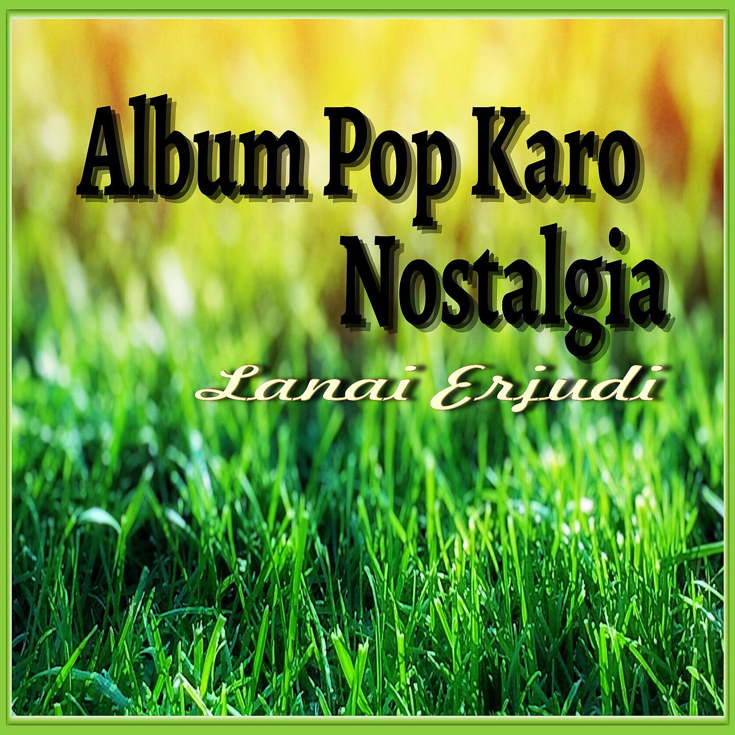 Постер альбома Album Pop Karo Nostalgia Lanai Erjudi