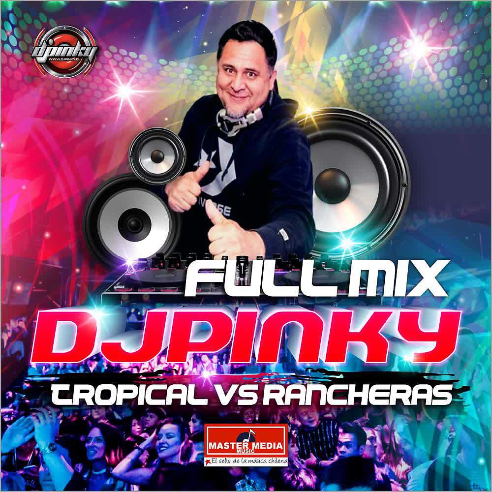Постер альбома Full Mix Dj Pinky Tropical Vs Rancheras