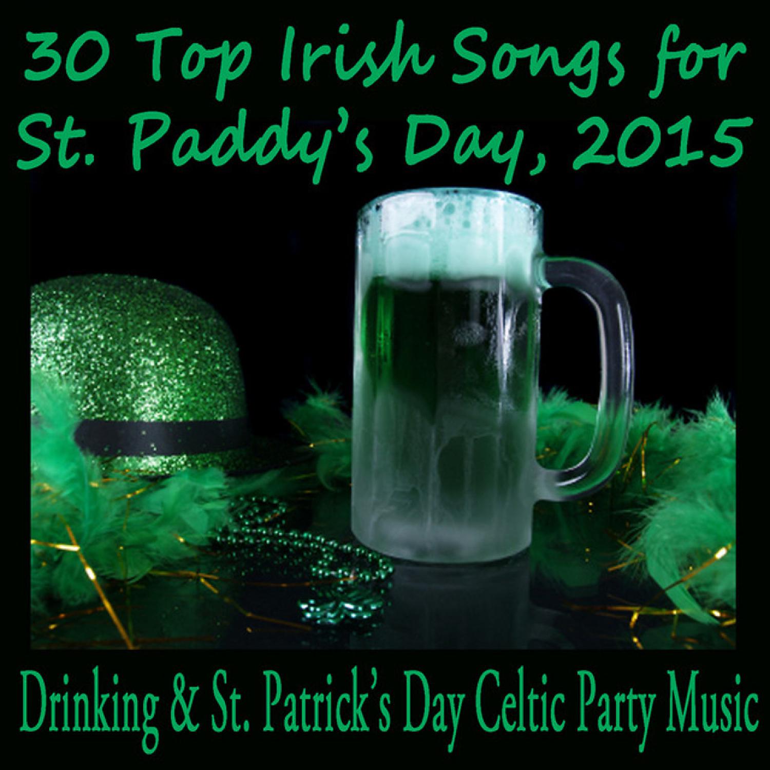 Постер альбома 30 Top Irish Songs for St. Paddy's Day, 2015: Drinking & St. Patrick's Day Celtic Party Music