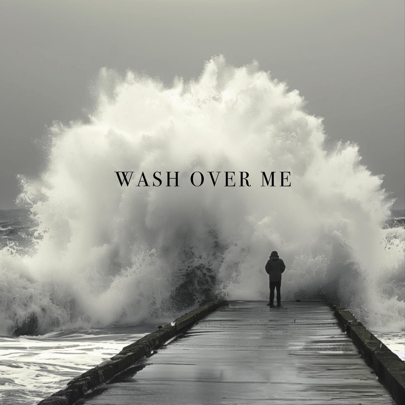 Постер альбома Wash Over Me