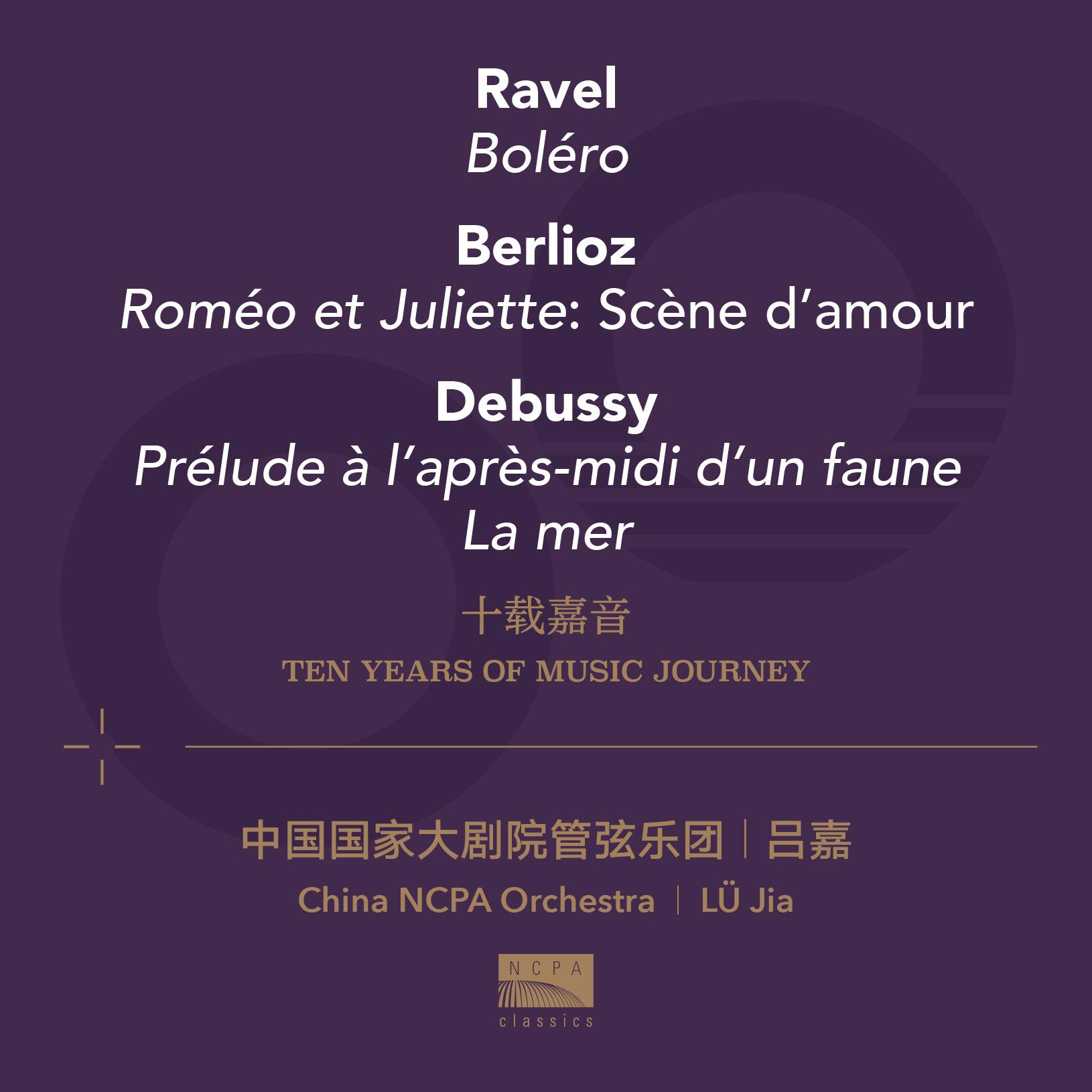 Постер альбома Ten Years Of Music Journey 05: Ravel, Berlioz & Debussy
