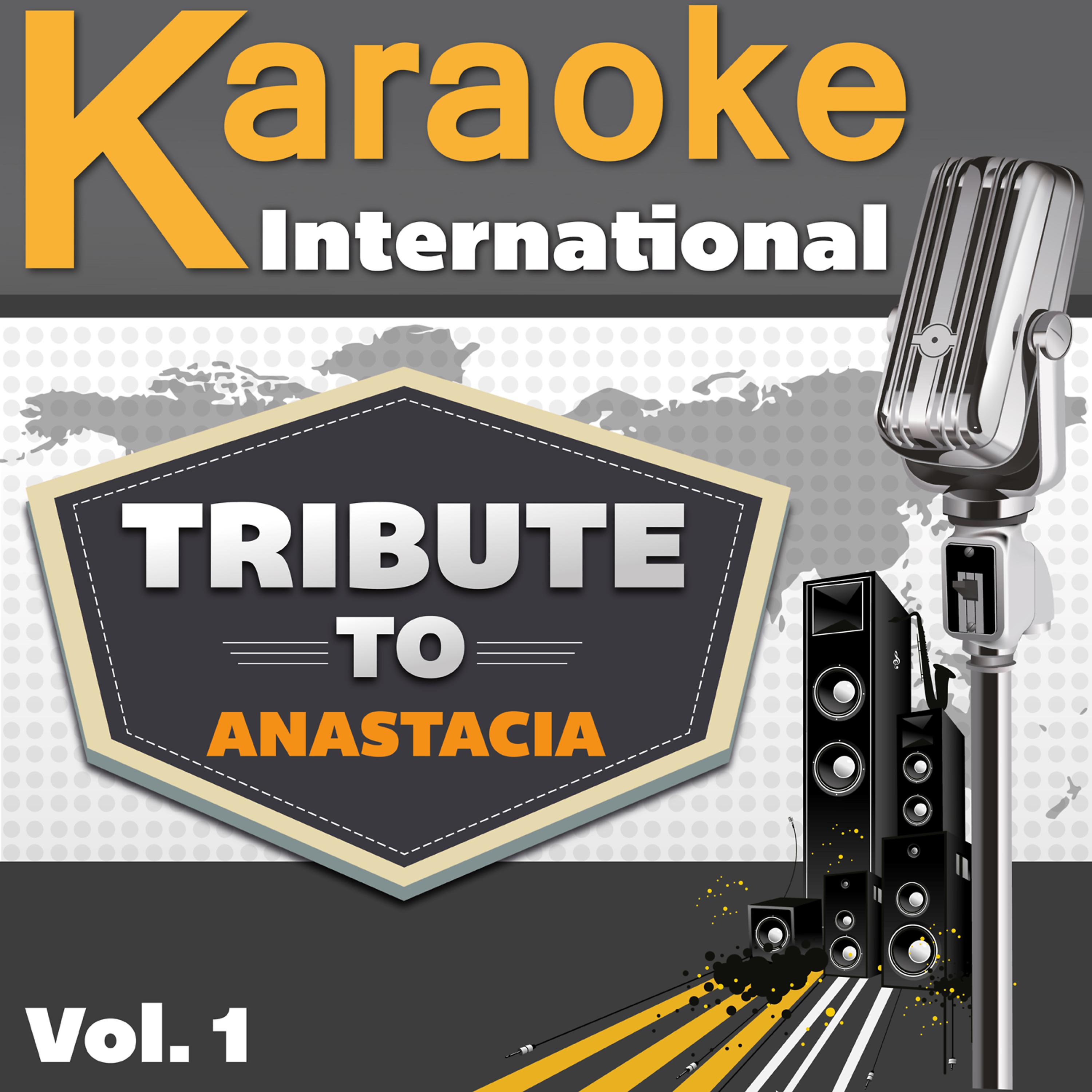 Постер альбома Karaoke International Tribute to Anastacia Vol. 1
