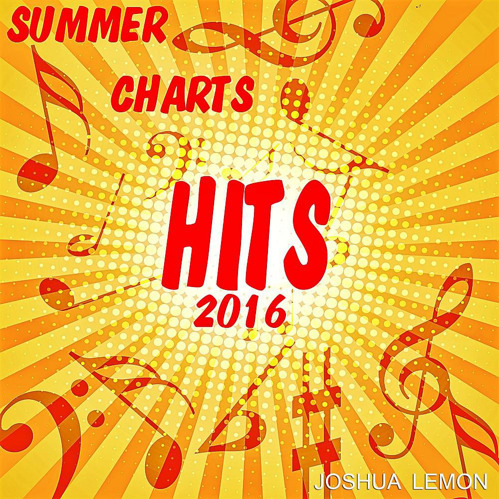 Постер альбома Summer Charts Hits 2016