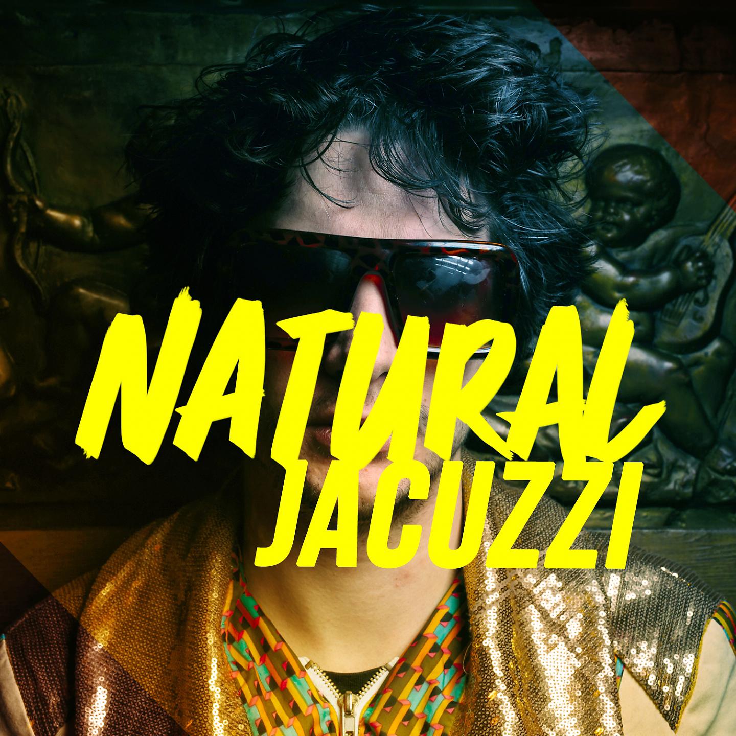 Постер альбома Natural Jacuzzi