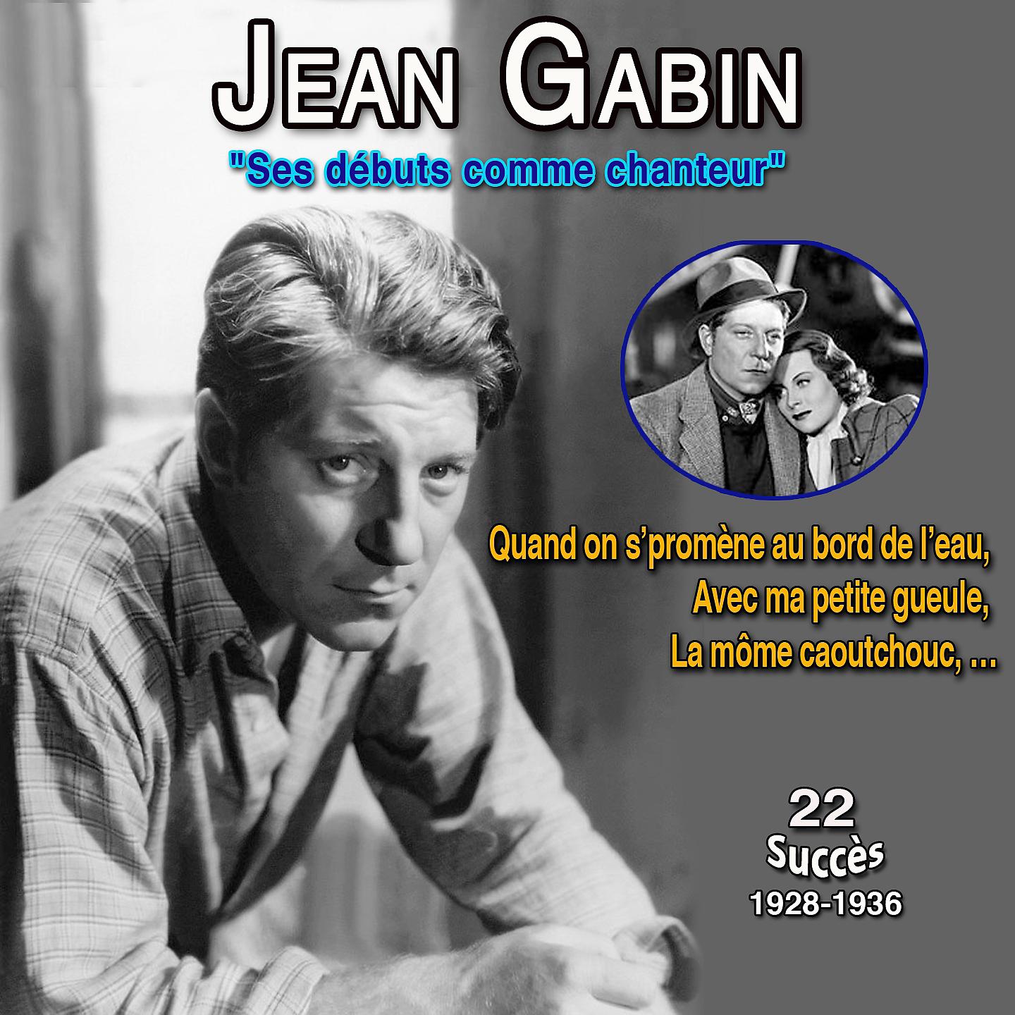 Постер альбома Jean Gabin - ses débuts comme chanteur - quand on s'promène au bord de l'eau