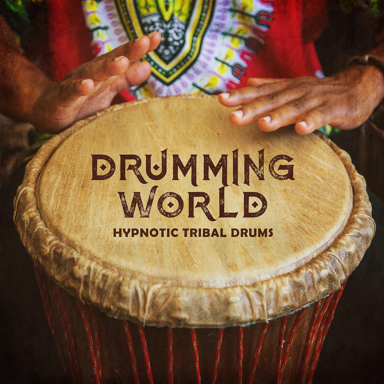 Постер альбома Drumming World – Hypnotic Tribal Drums: Indian, Egyptian, Arabian & African Rhythms