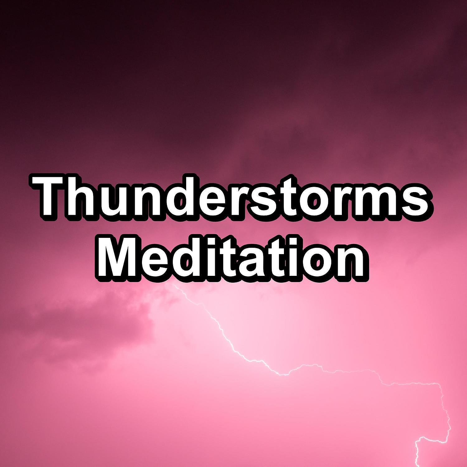 Постер альбома Thunderstorms Meditation