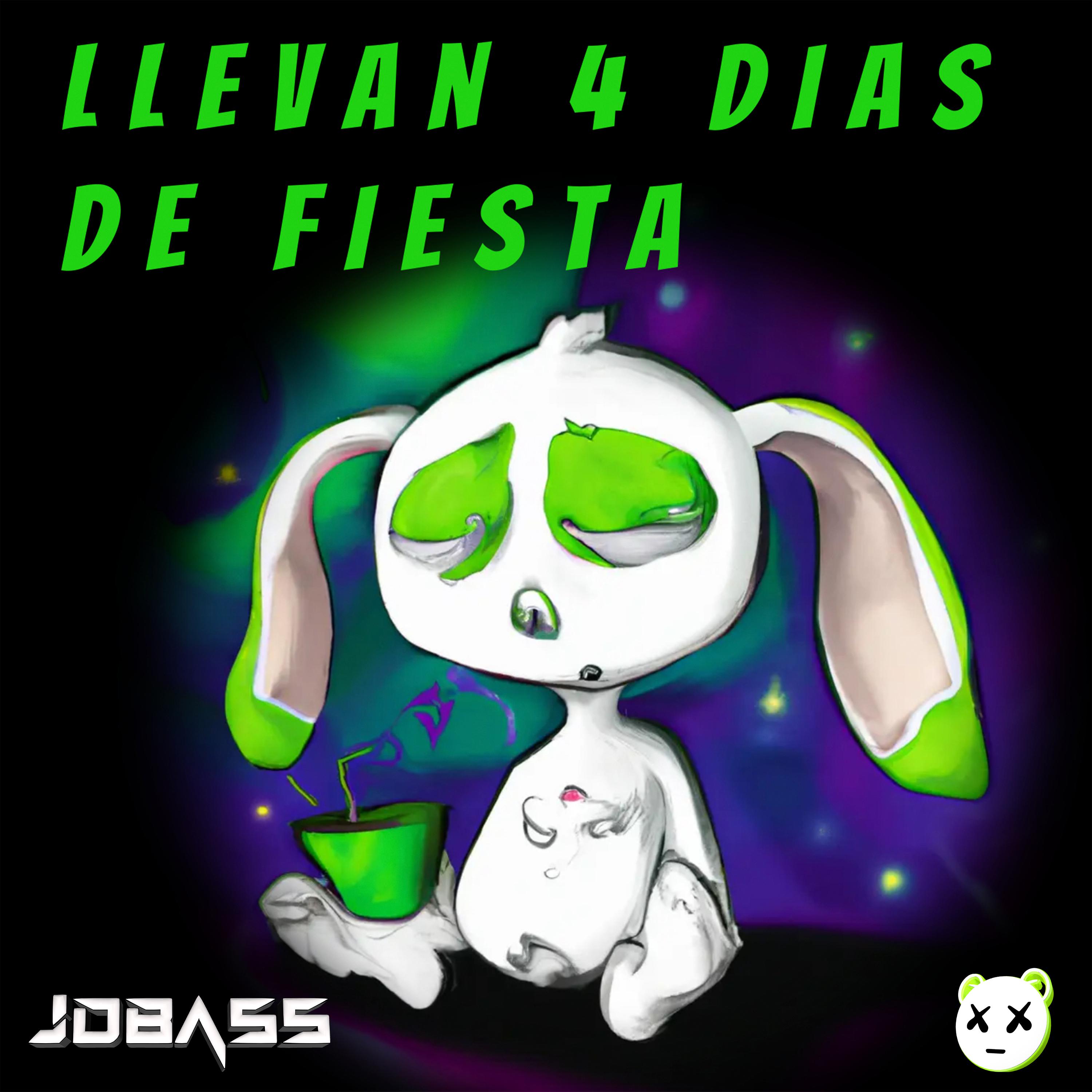 Постер альбома Llevan 4 Dias de Fiesta