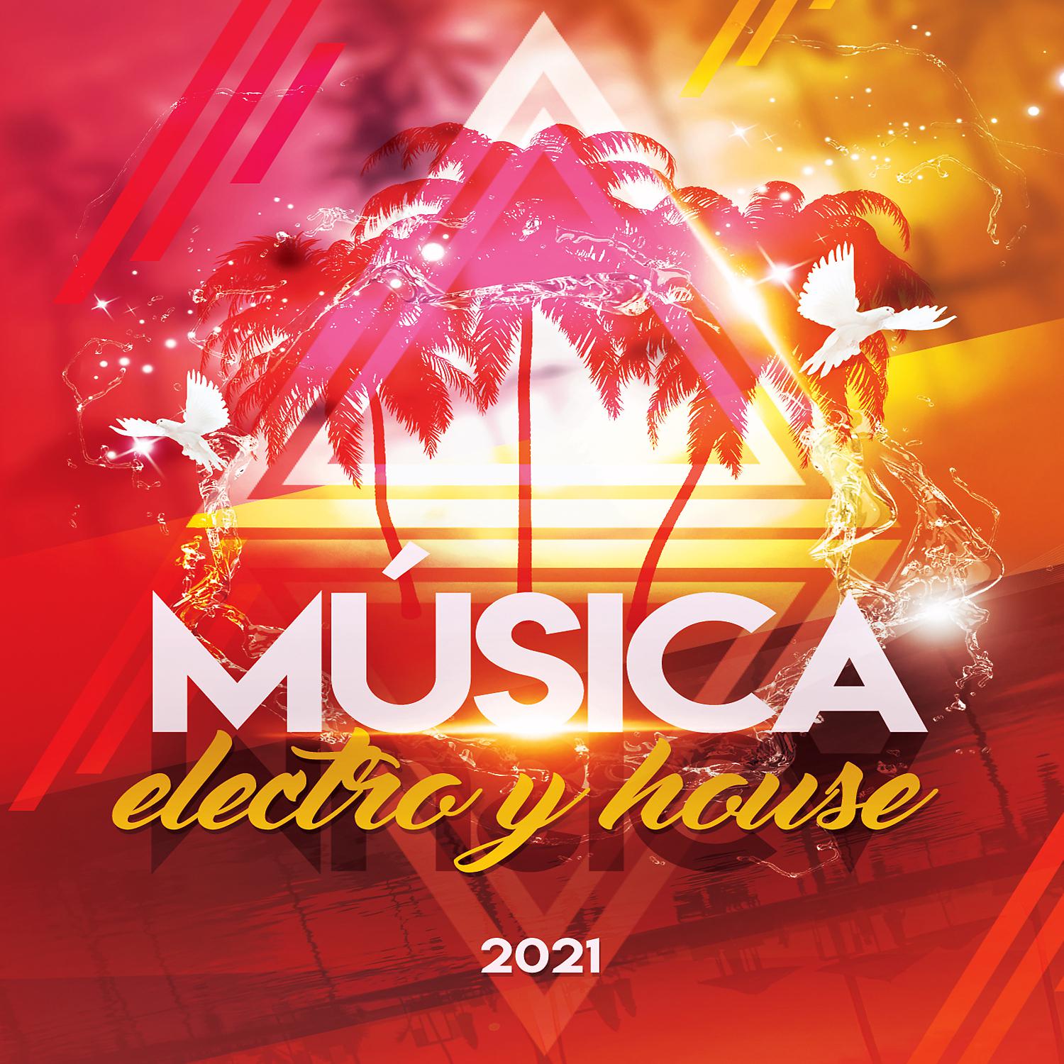 Постер альбома Música Electro y House 2021