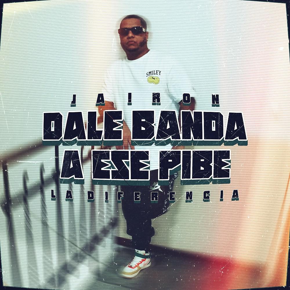 Постер альбома Dale Banda a Ese Pibe