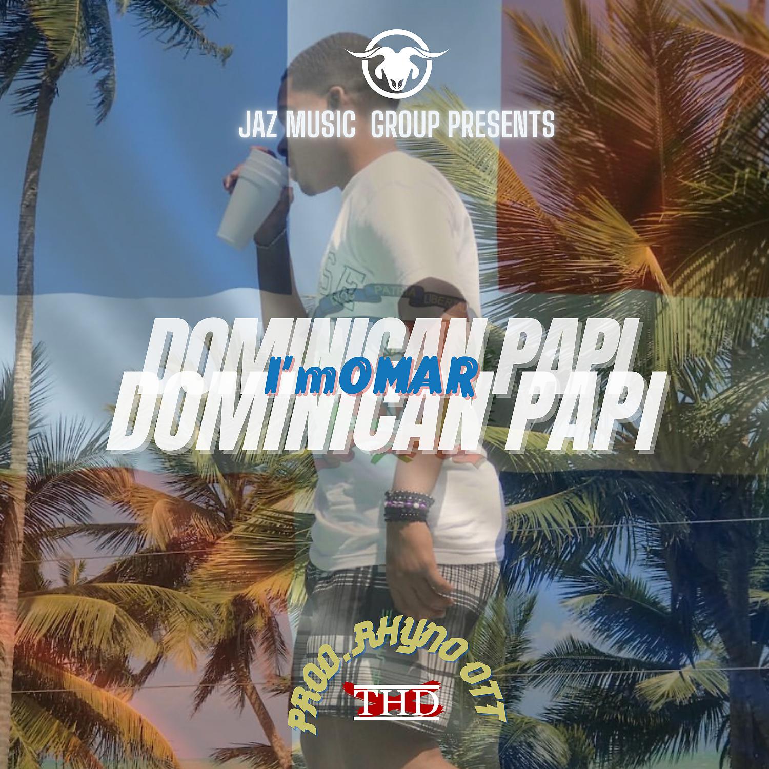 Постер альбома DOMINICAN PAPI (feat. Rhyno OTT)