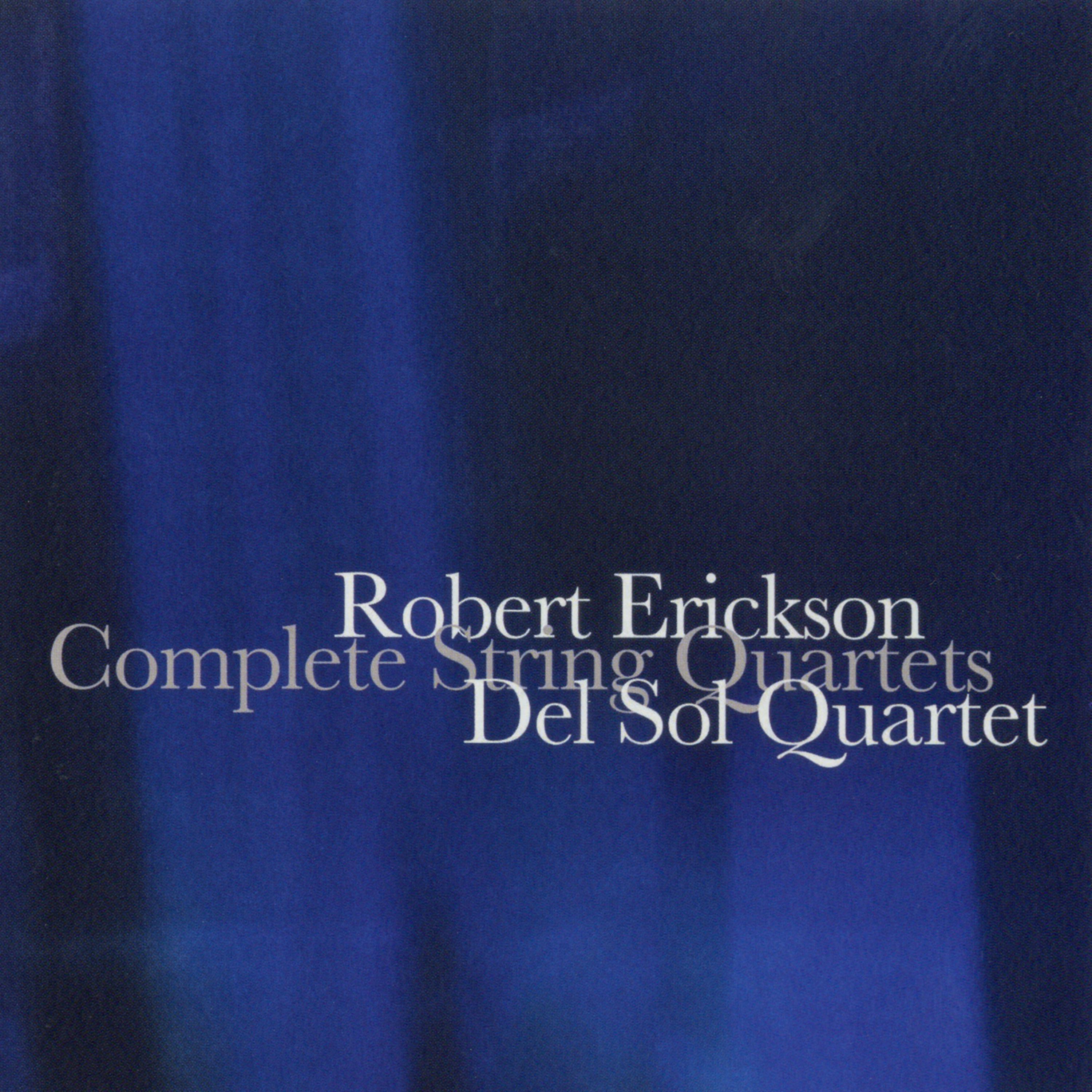 Постер альбома Robert Erickson: Complete String Quartets