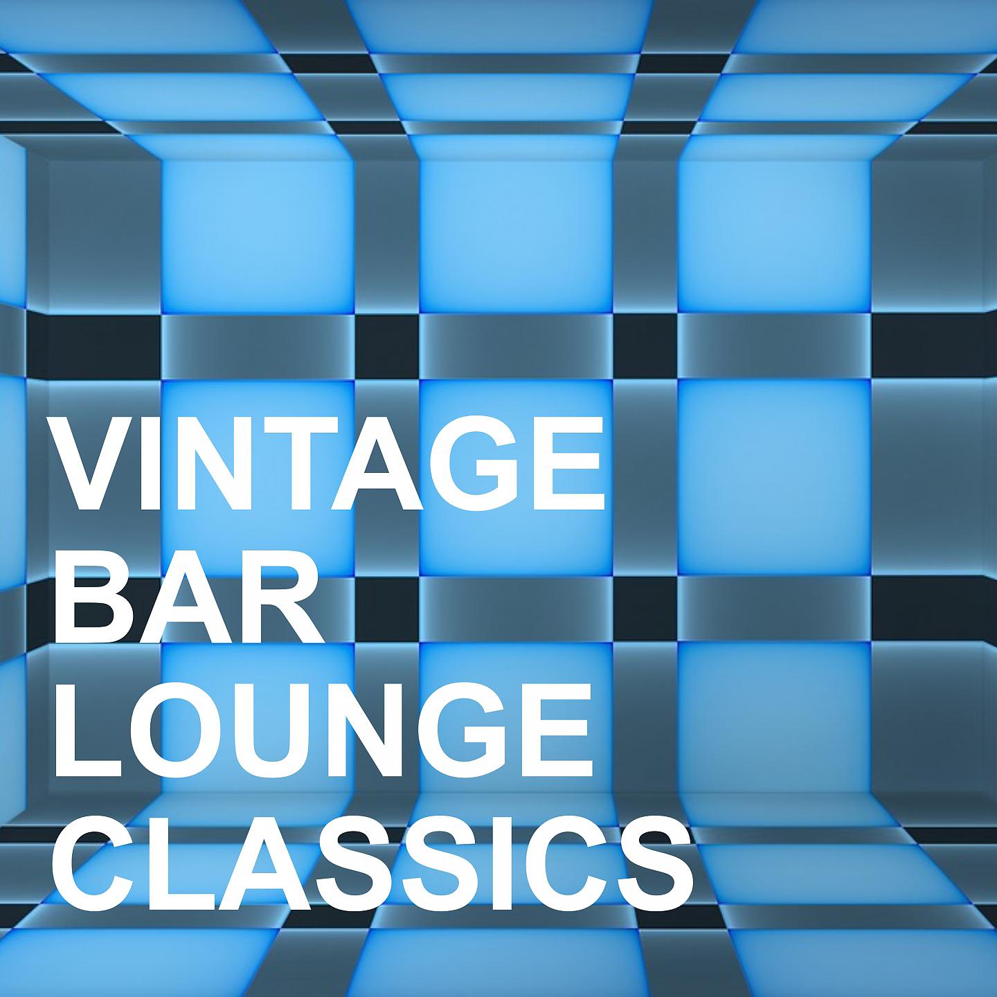 Постер альбома Vintage Bar - Lounge Classics