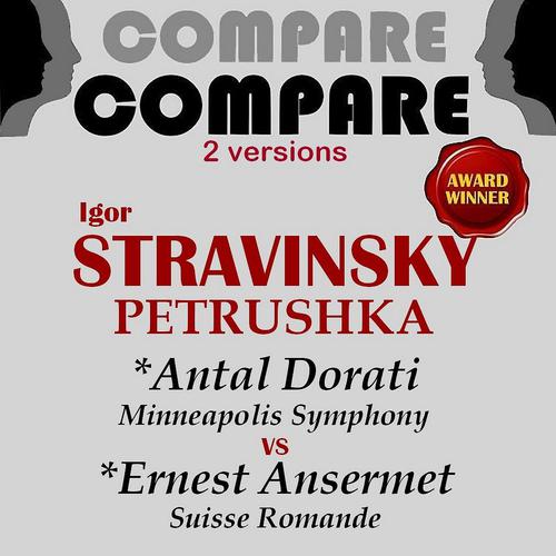 Постер альбома Stravinsky: Petrushka, Antal Dorati vs. Ernest Ansermet (Compare 2 Versions)
