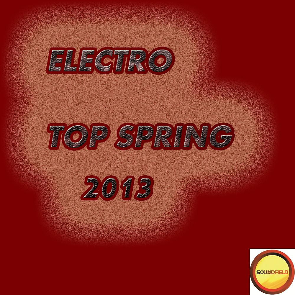 Постер альбома Electro Top Spring 2013