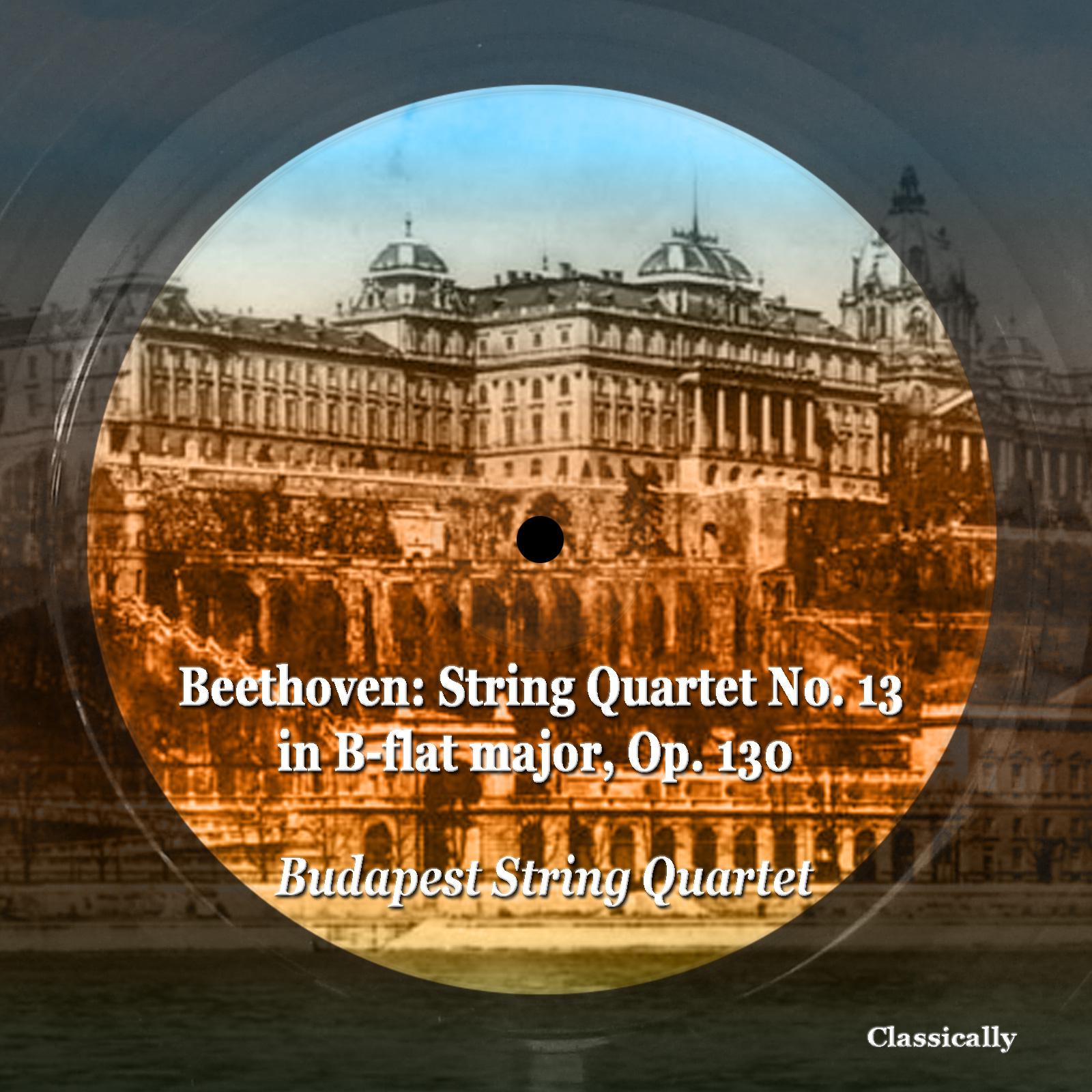 Постер альбома Beethoven: String Quartet No. 13 in B-flat major, Op. 130