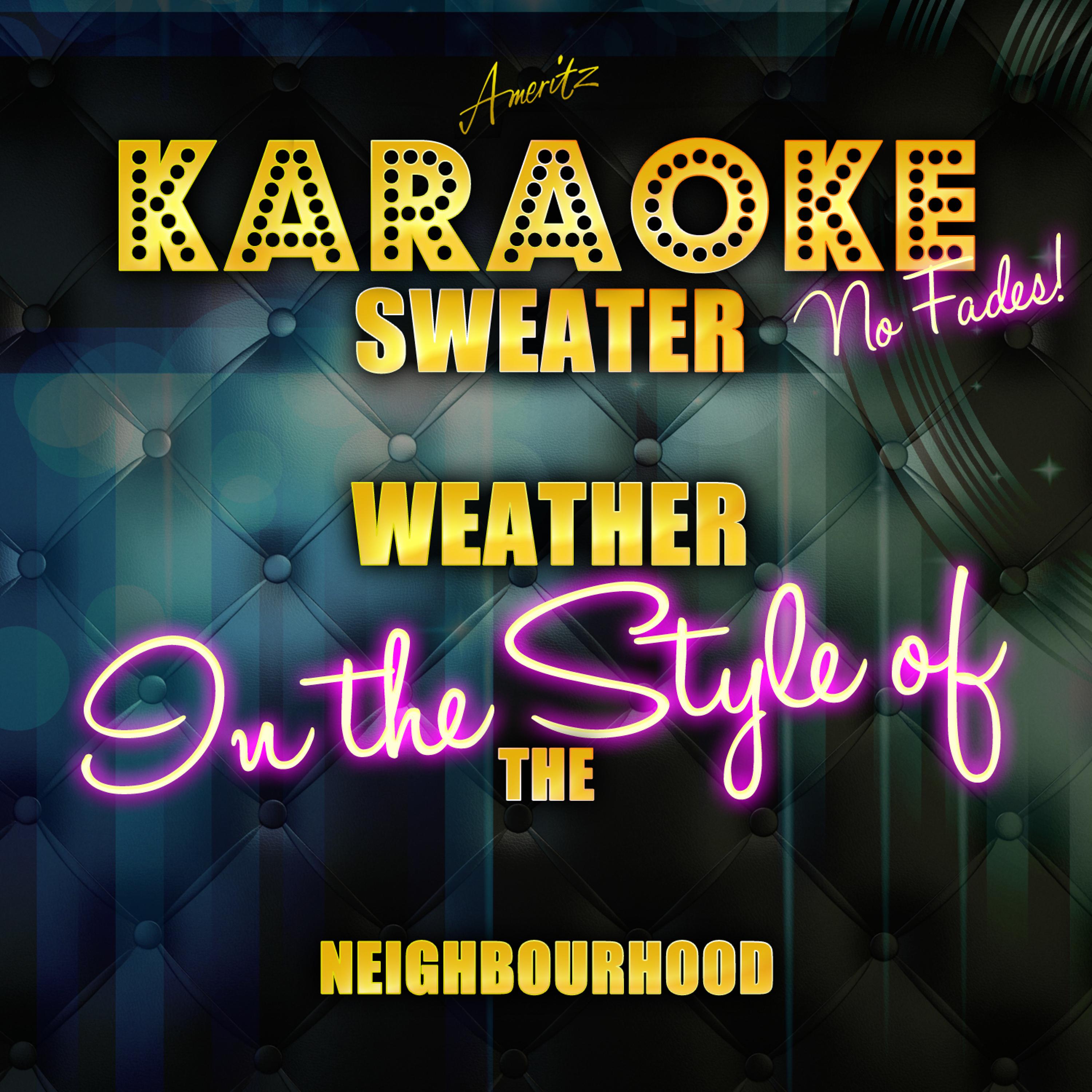 Постер альбома Sweater Weather (In the Style of the Neighbourhood) [Karaoke Version] - Single