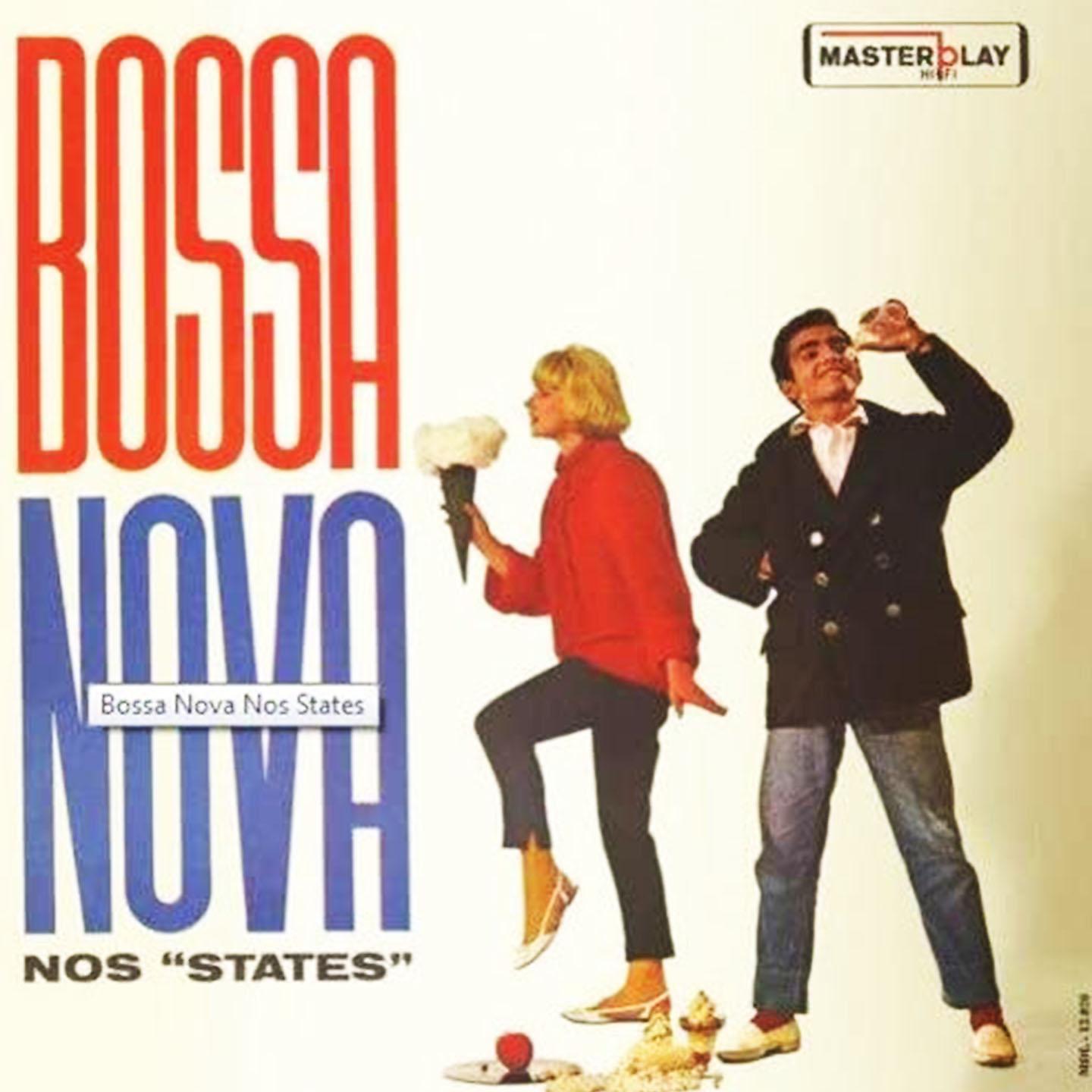 Постер альбома Bossa Nos States - 1962 - Full Album
