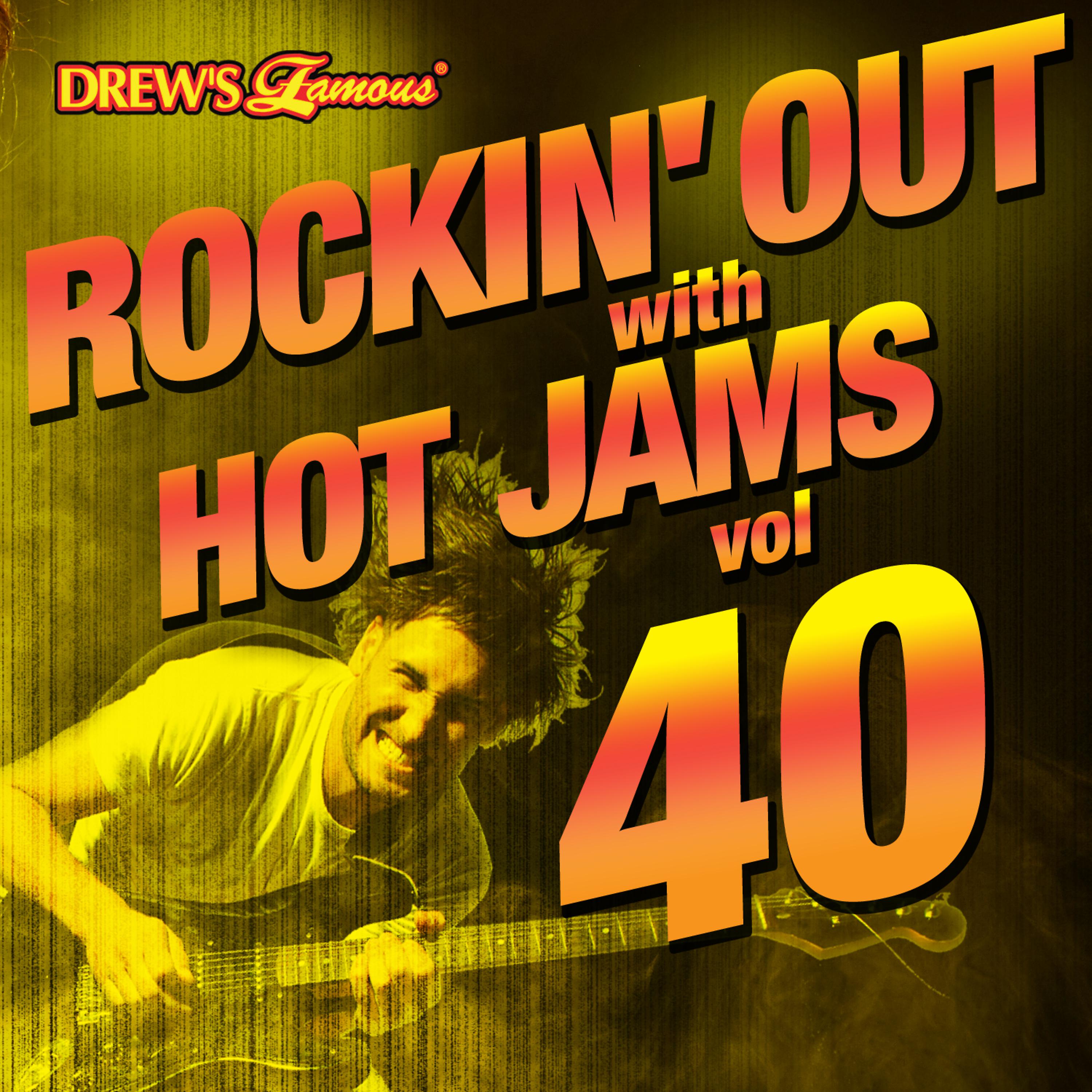 Постер альбома Rockin' out with Hot Jams, Vol. 40