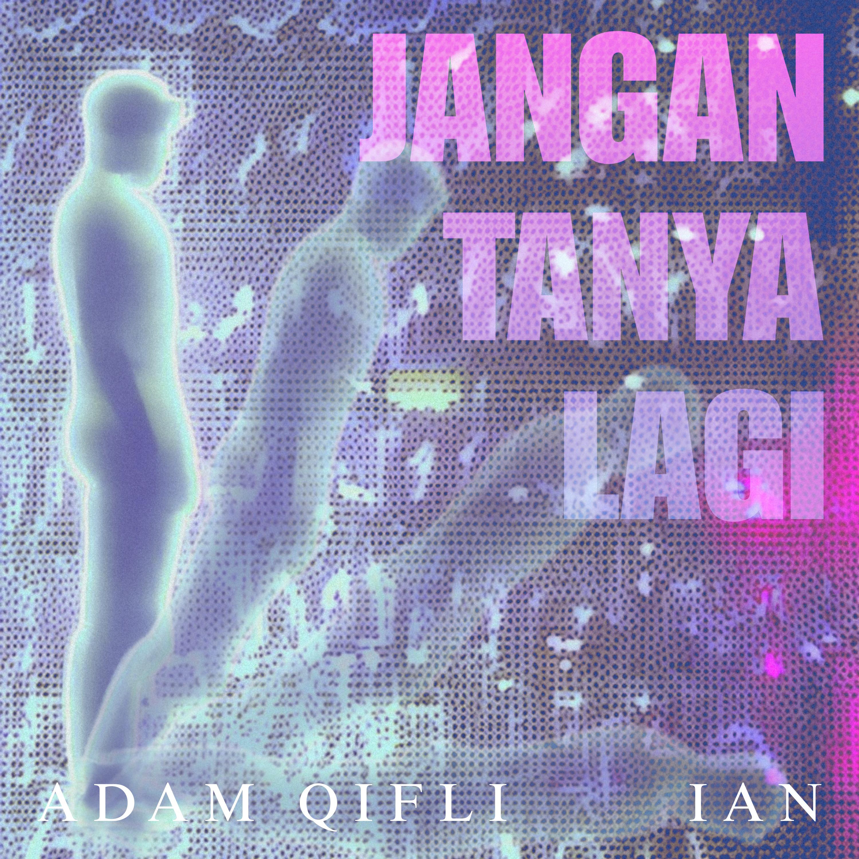 Постер альбома JANGAN TANYA LAGI