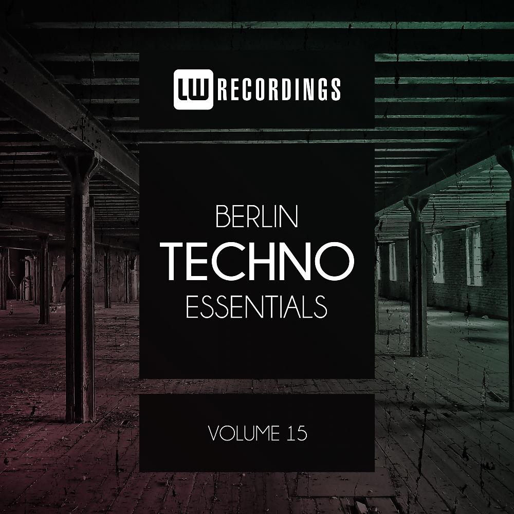 Постер альбома Berlin Techno Essentials, Vol. 15