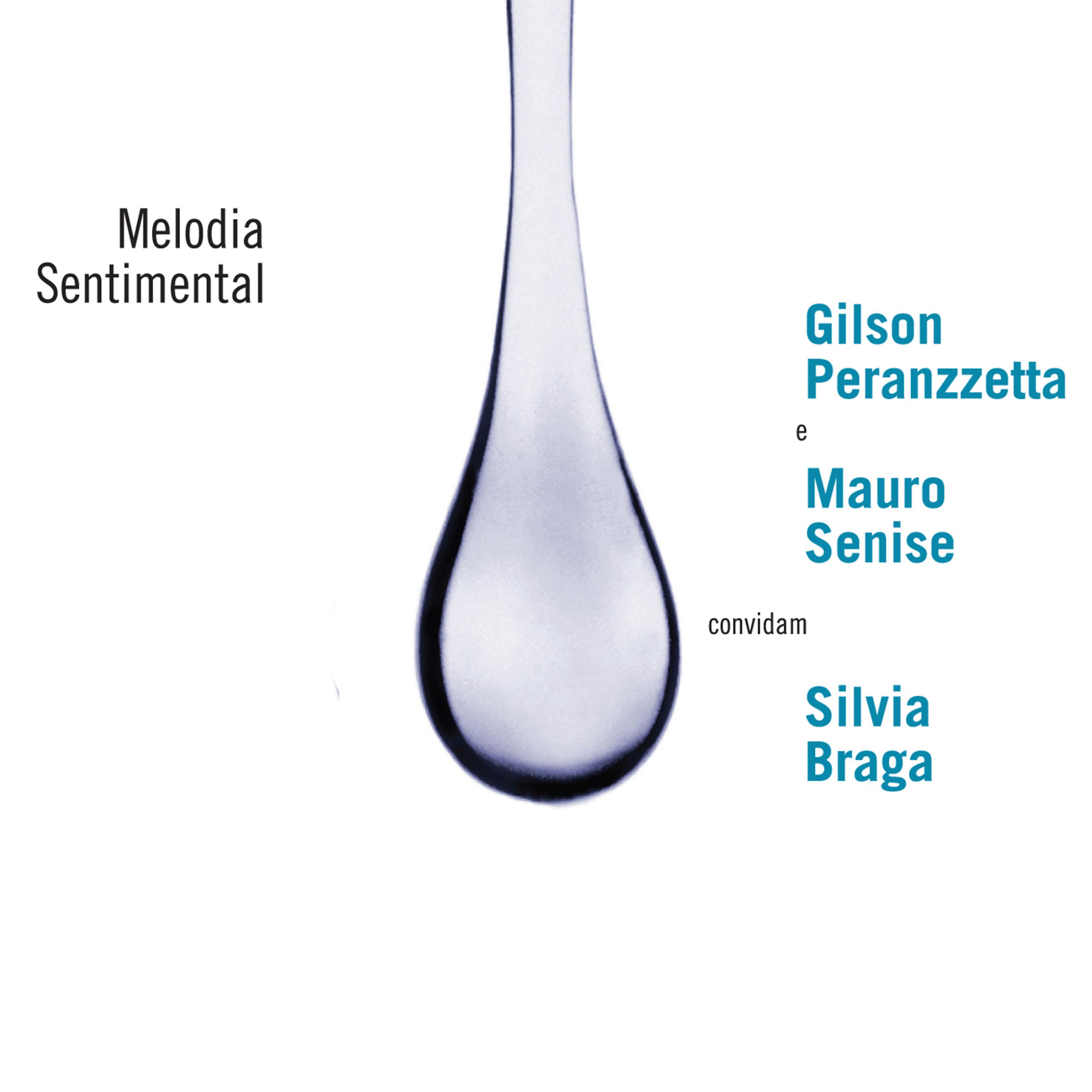 Постер альбома Melodia Sentimental - Gilson Peranzzetta e Mauro Senise Convidam Silvia Braga