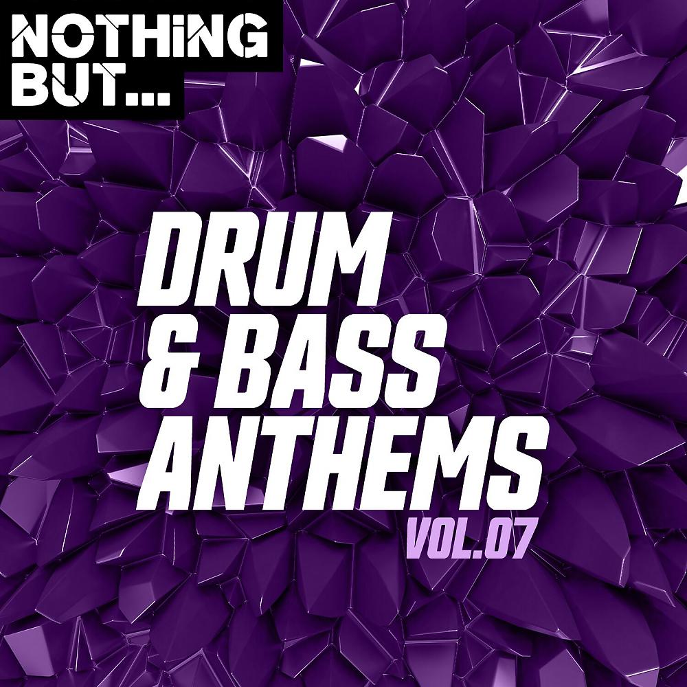 Постер альбома Nothing But... Drum & Bass Anthems, Vol. 07