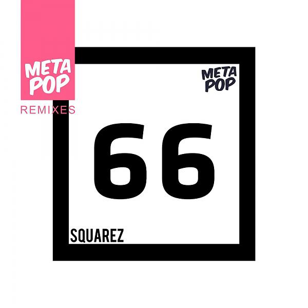 Постер альбома Squarez: MetaPop Remixes