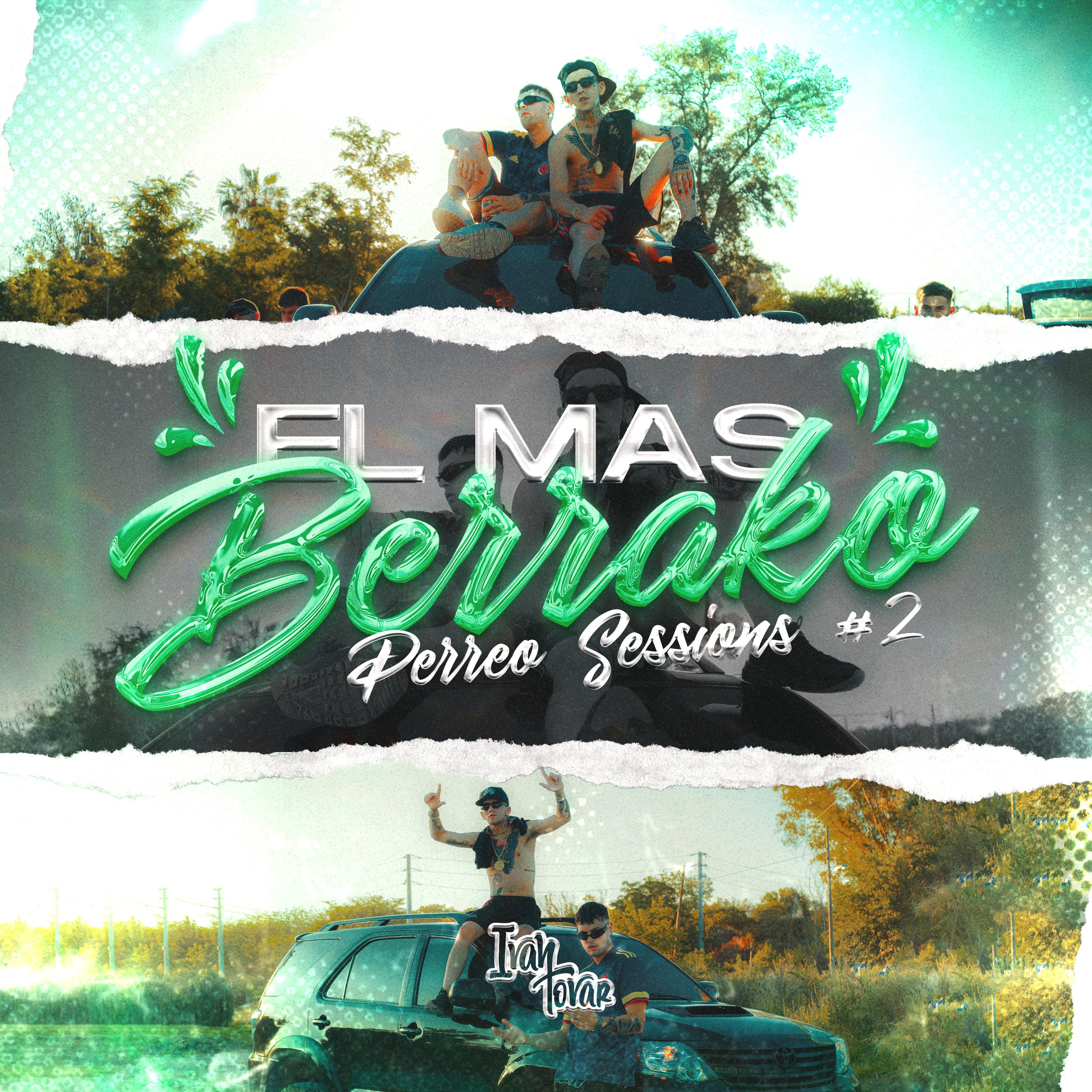 Постер альбома El Mas Berrako - Ivan Tovar - Perreo Sessions #2