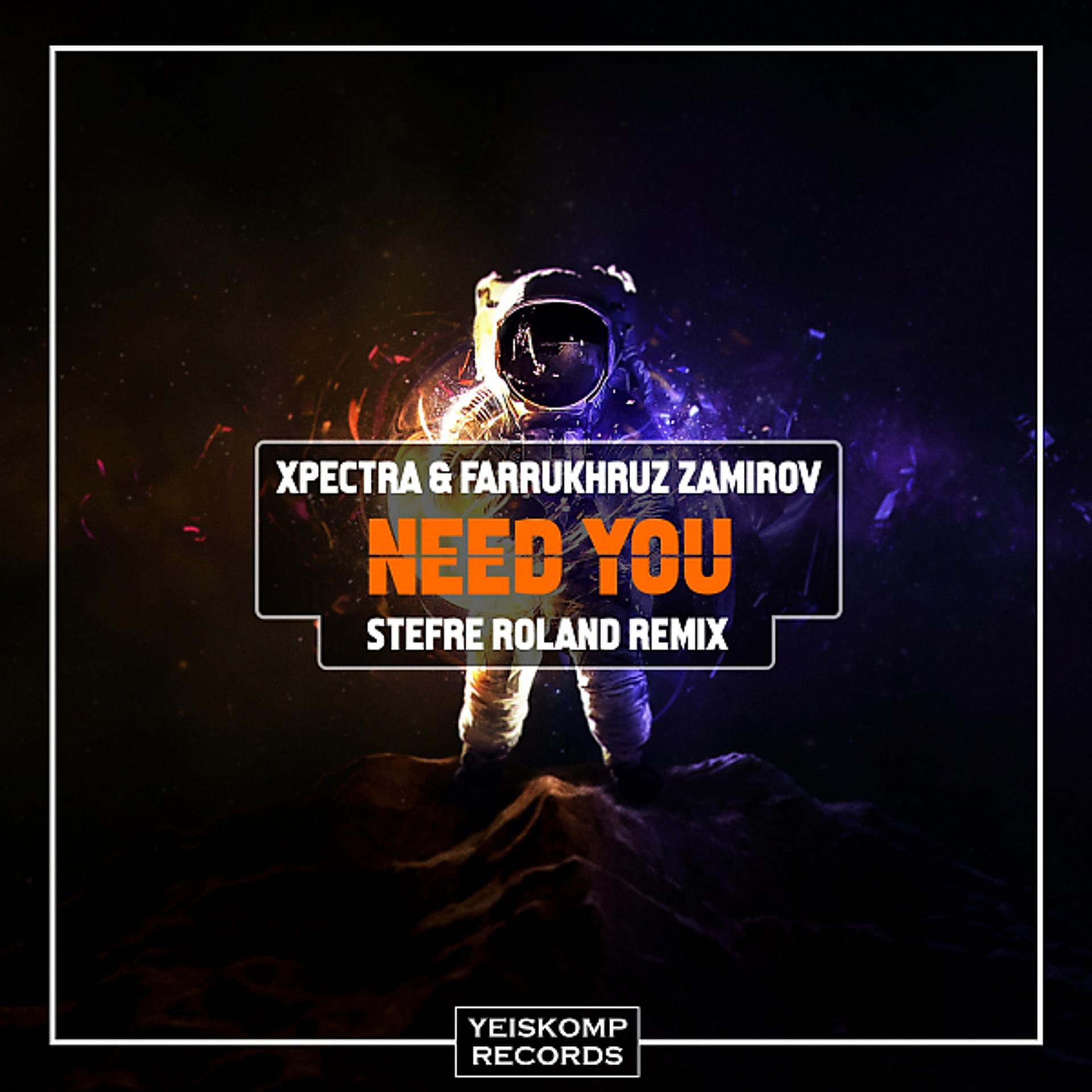 Постер альбома Need You (Stefre Roland Remix)