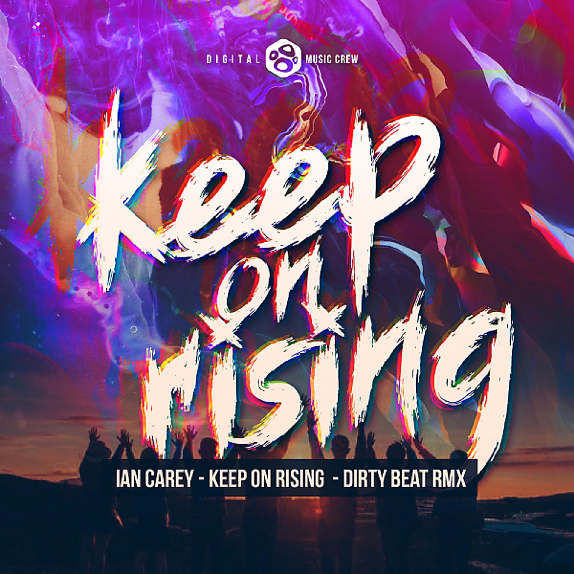 Постер альбома Keep on Rising (Dirty Beat Remix)