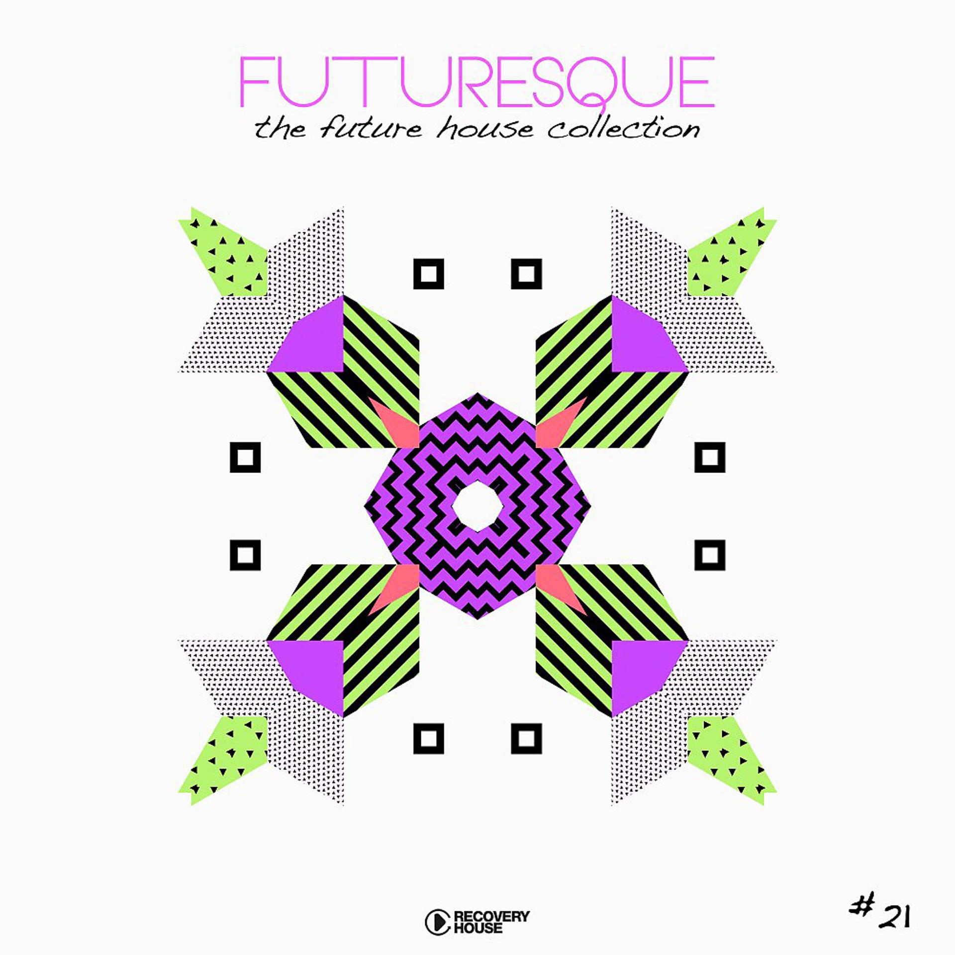 Постер альбома Futuresque - The Future House Collection, Vol. 21