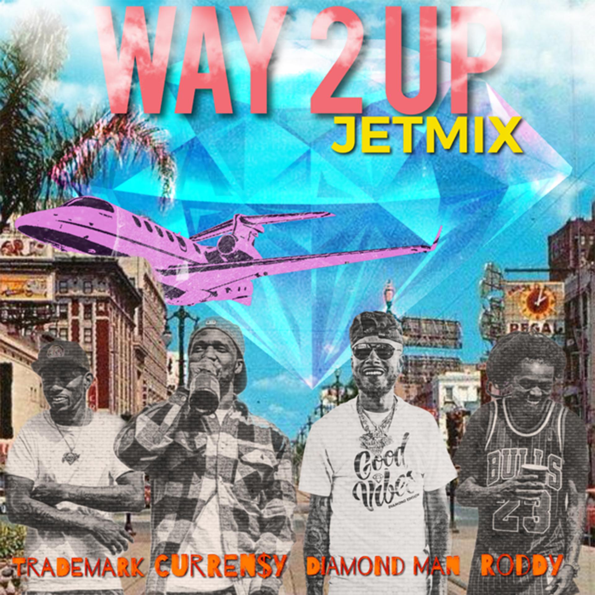 Постер альбома Way 2 up Jetmix (feat. Young Roddy, Trademark & Curren$y)
