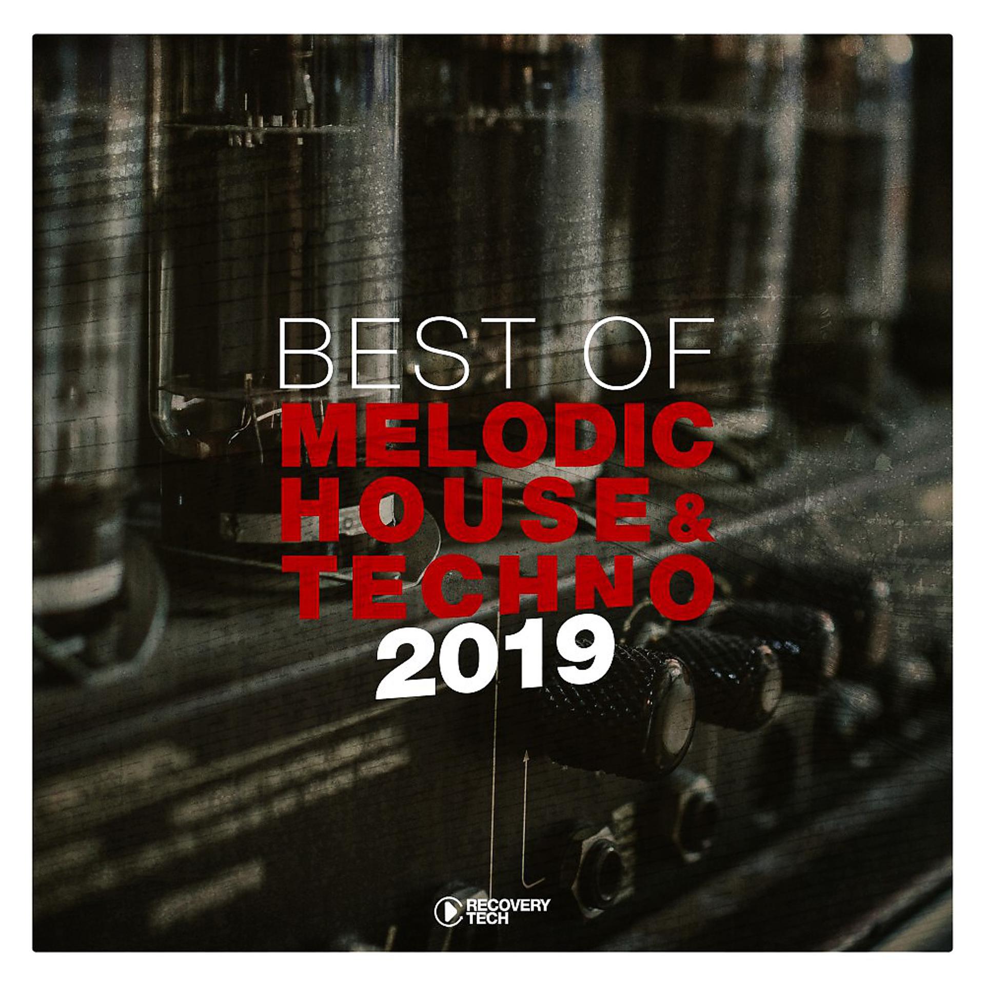 Постер альбома Best of Melodic House & Techno 2019