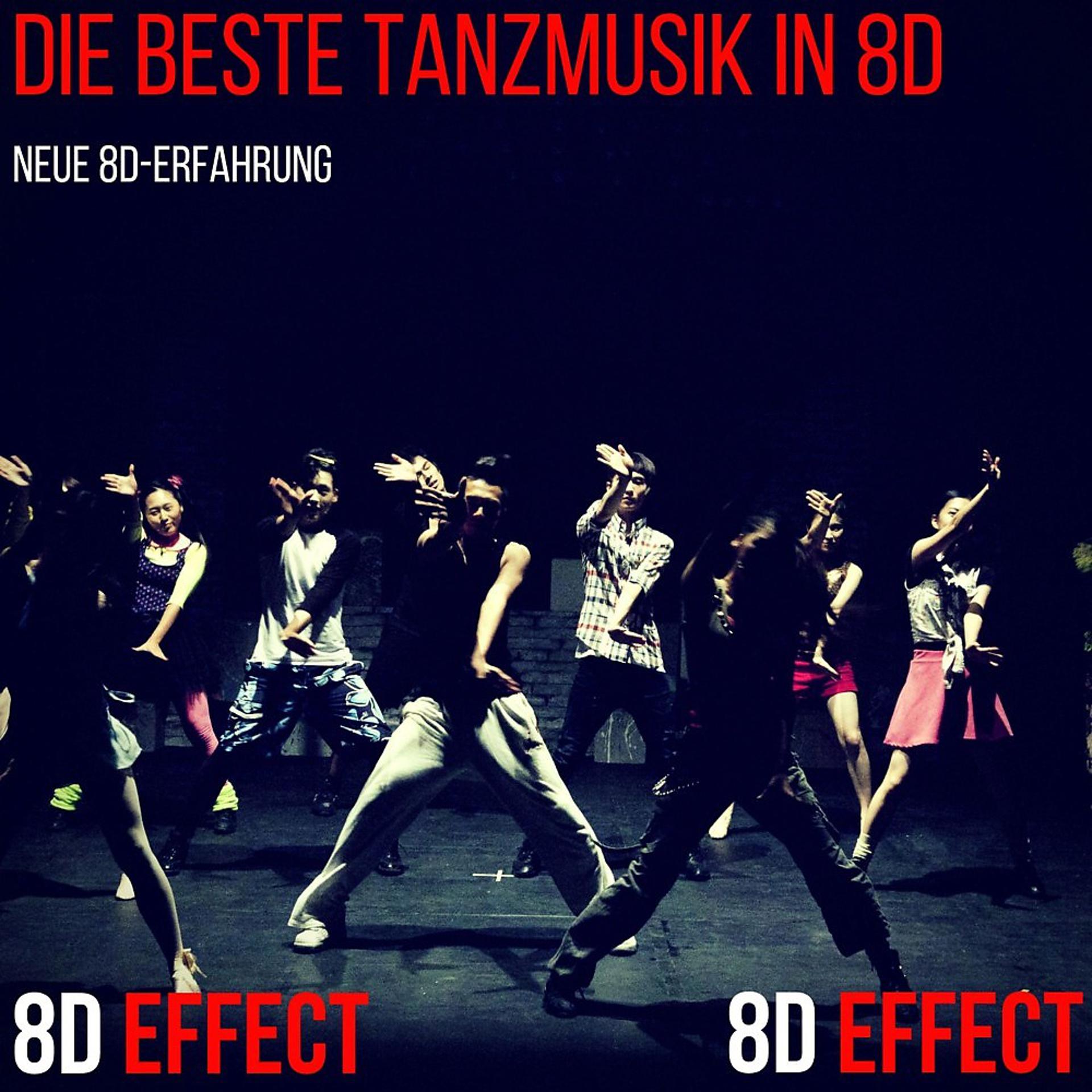 Постер альбома Die Beste Tanzmusik in 8D (Neue 8D-Erfahrung)