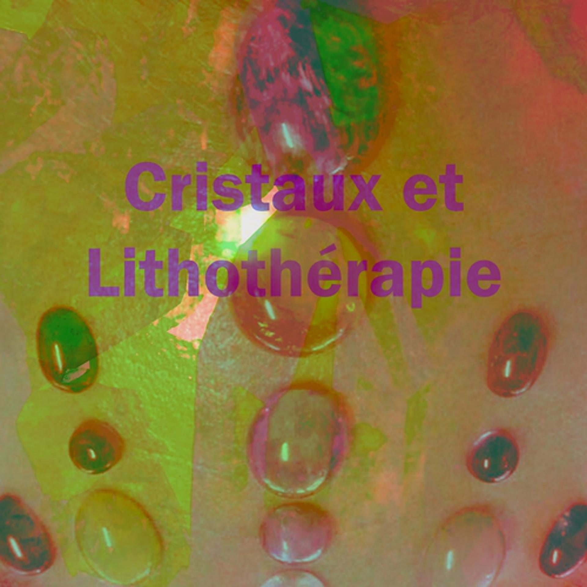 Постер альбома Cristaux et lithothérapie