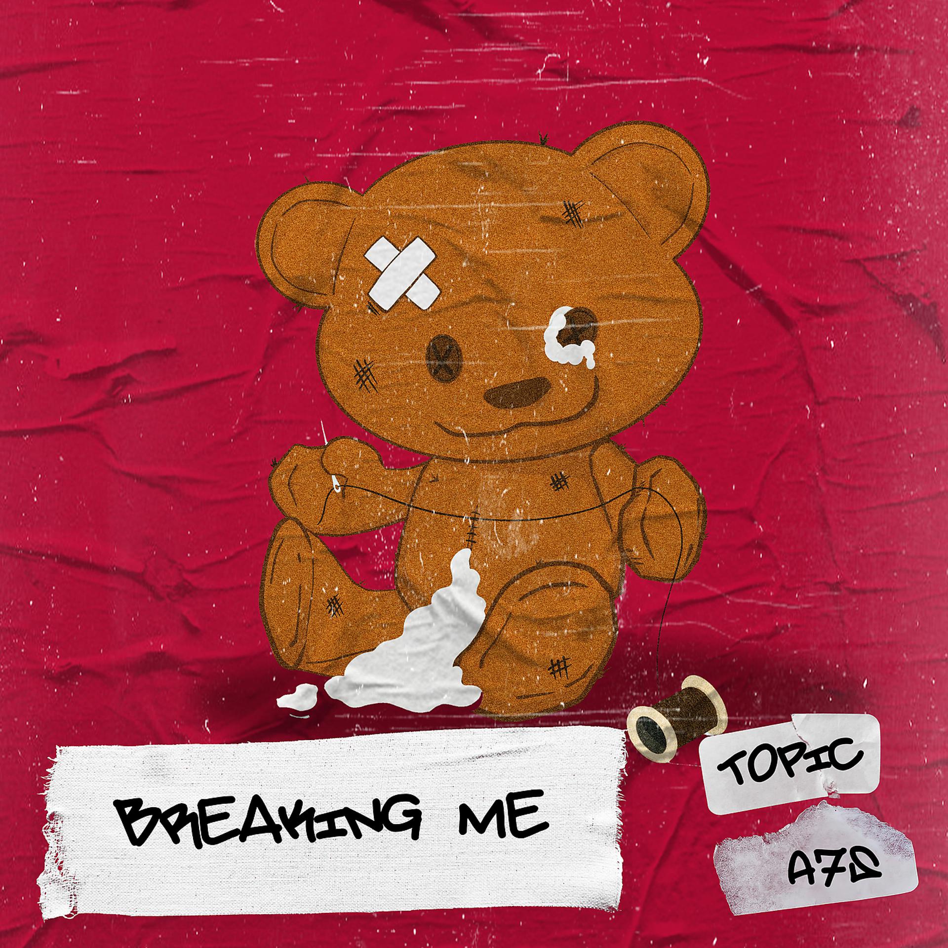 Постер к треку Topic, A7S - Breaking Me