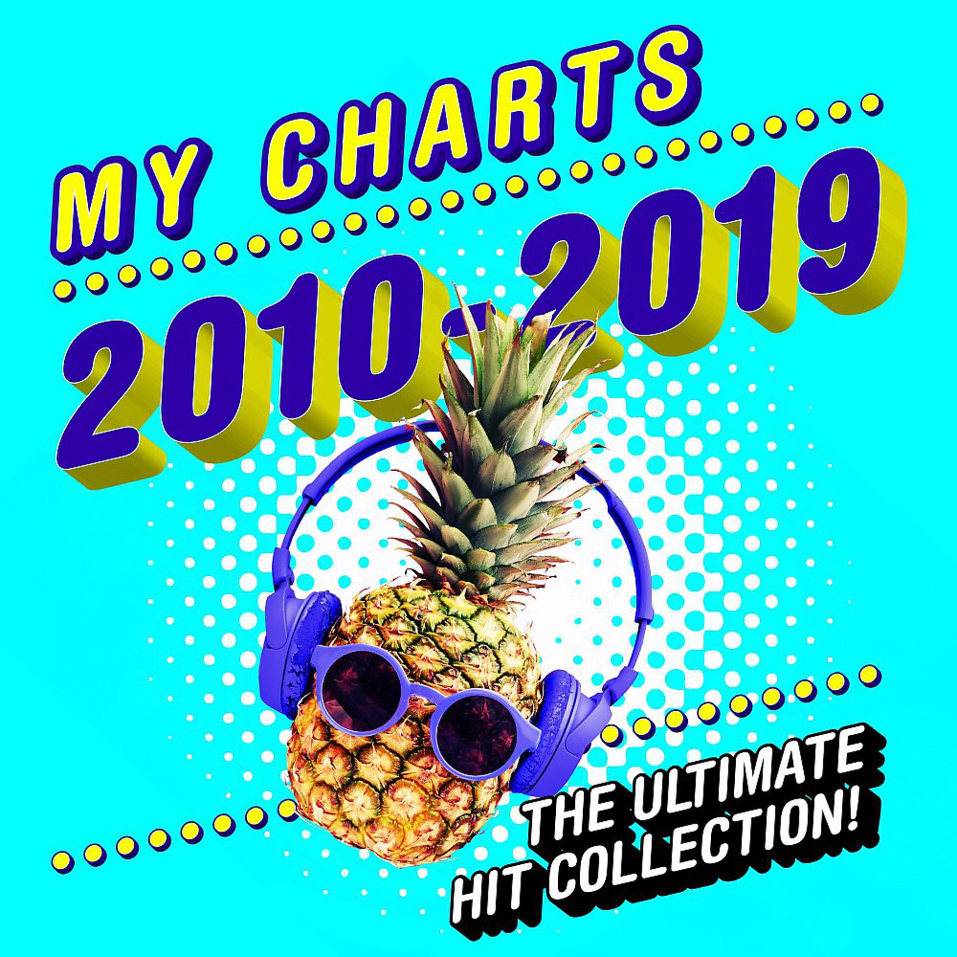 Постер альбома My Charts 2010 - 2019: The Ultimate Hit Collection