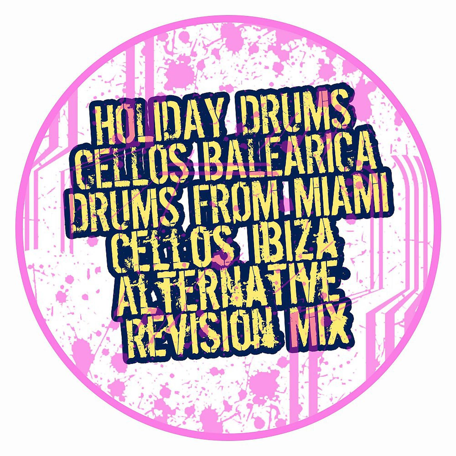 Постер альбома Drums from Miami (Cellos' Ibiza Alternative Revision Mix)