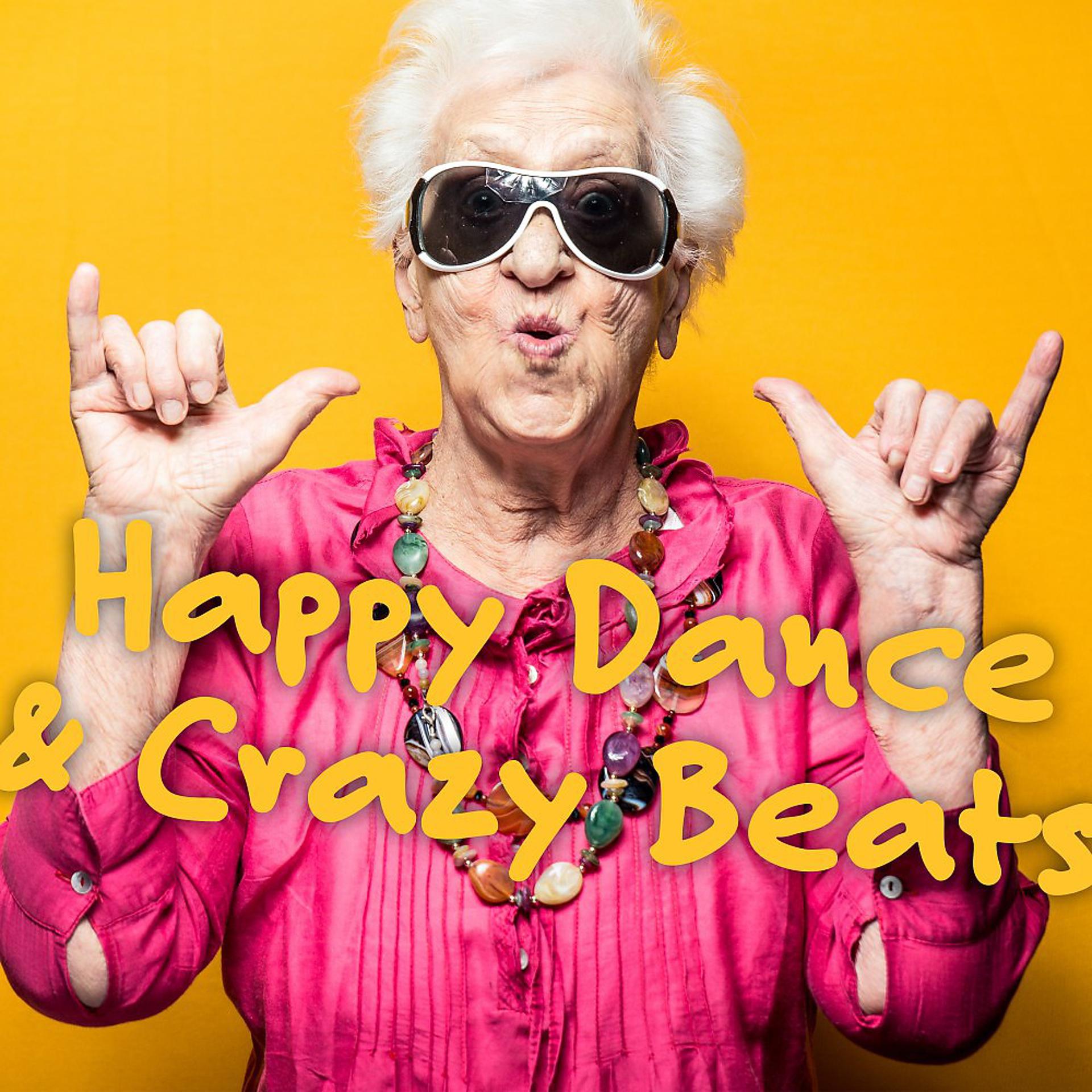 Постер альбома Happy Dance & Crazy Beats