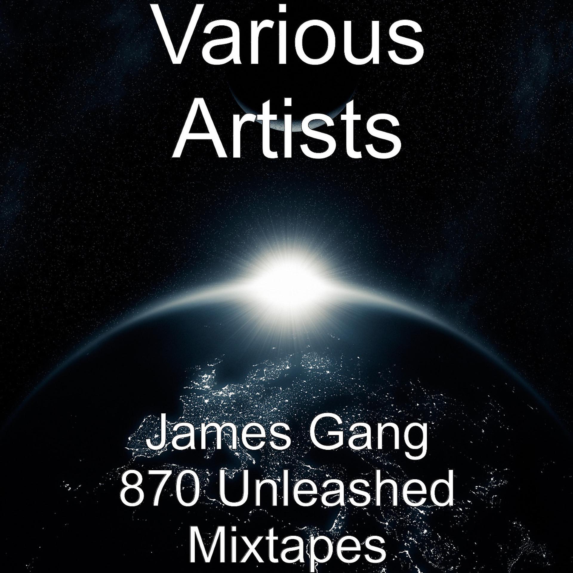 Постер альбома James Gang 870 Unleashed Mixtapes