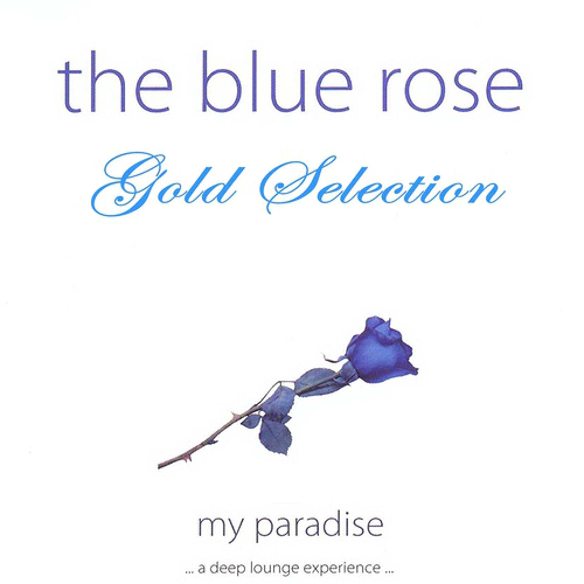 Постер альбома The Blue Rose (A Deep Lounge Experience)
