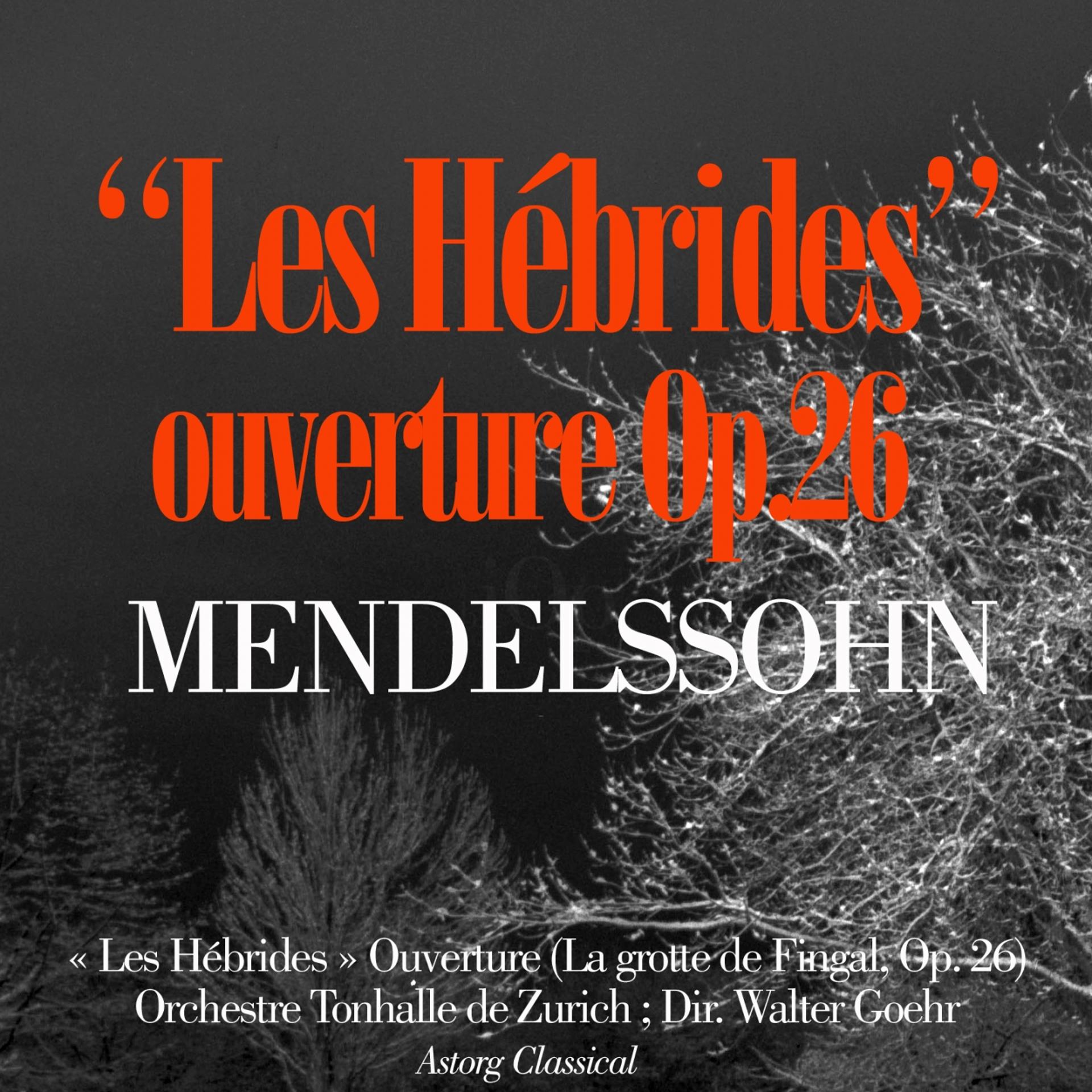 Постер альбома Mendelssohn : The Hebrides Overture, Op. 26 " Fingal's Cave "