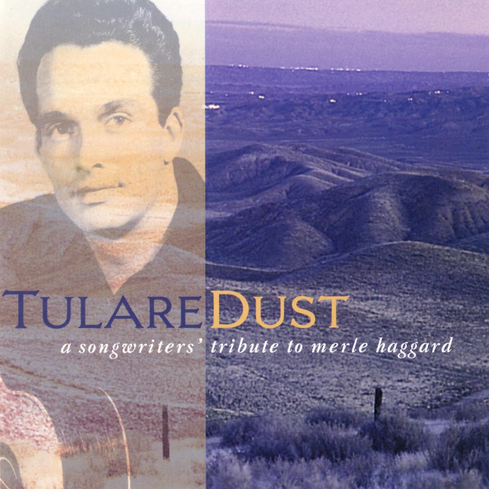 Постер альбома Tulare Dust: A Songwriter's Tribute To Merle Haggard
