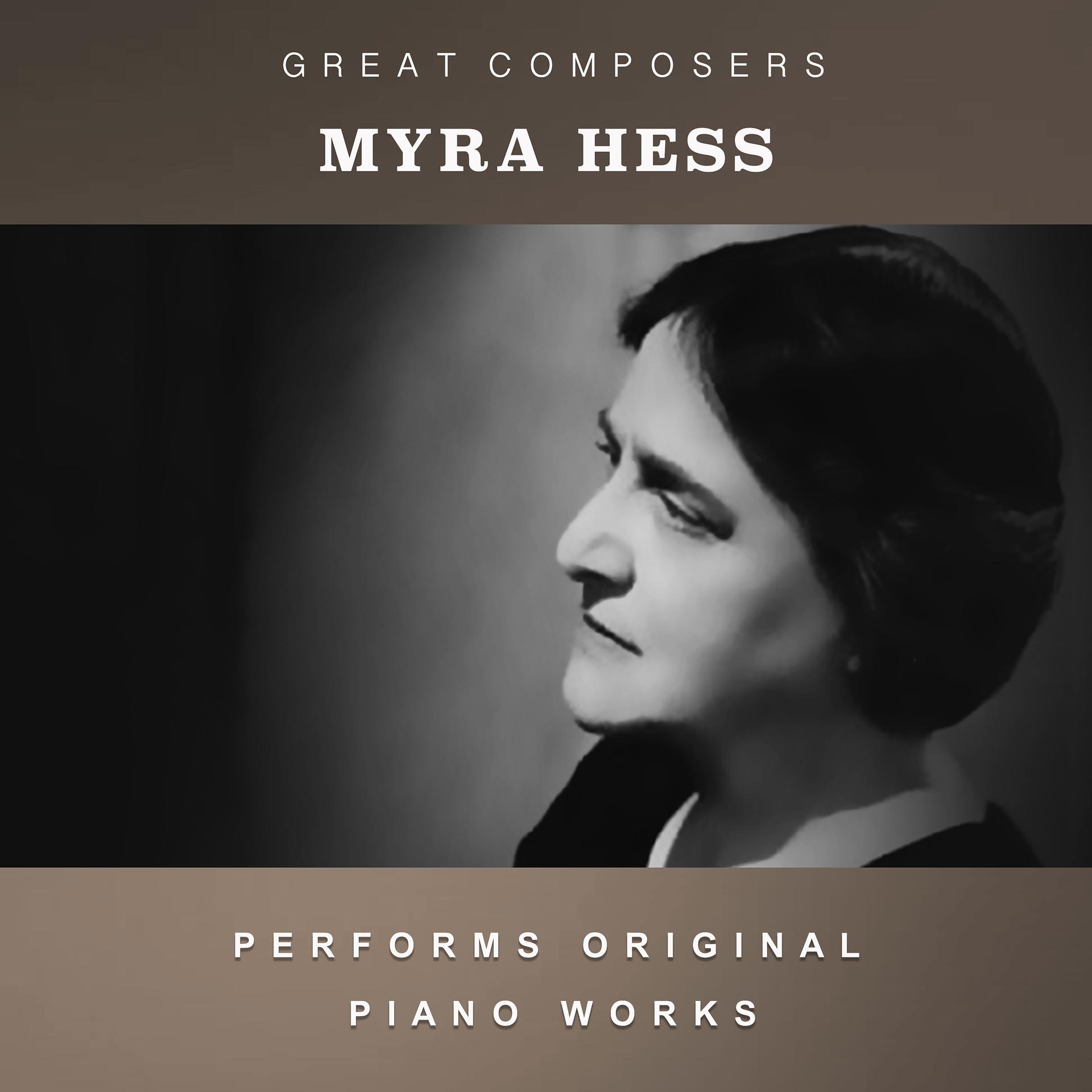 Постер альбома Myra Hess Performs Original Piano Works