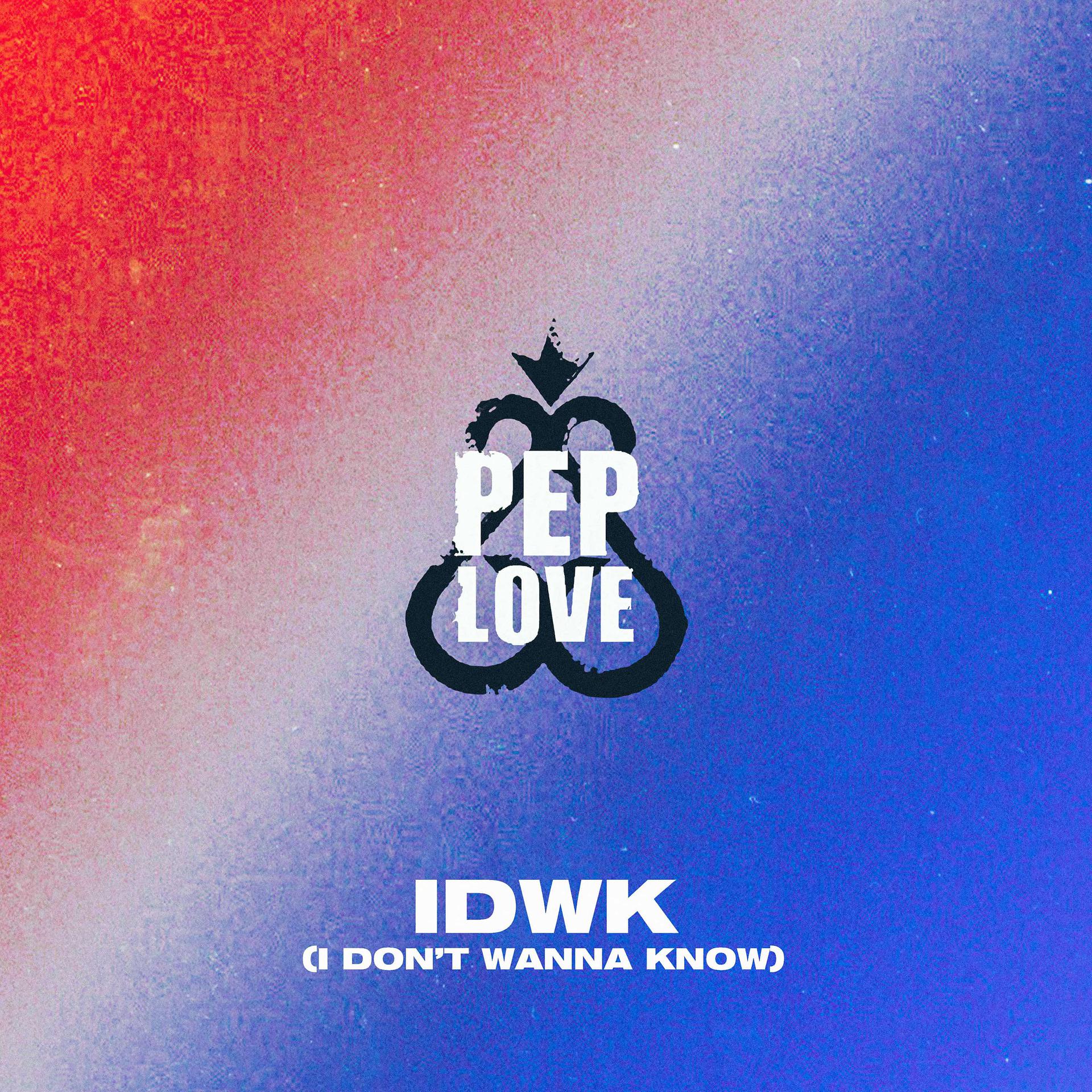 Постер альбома IDWK (I Don’t Wanna Know)
