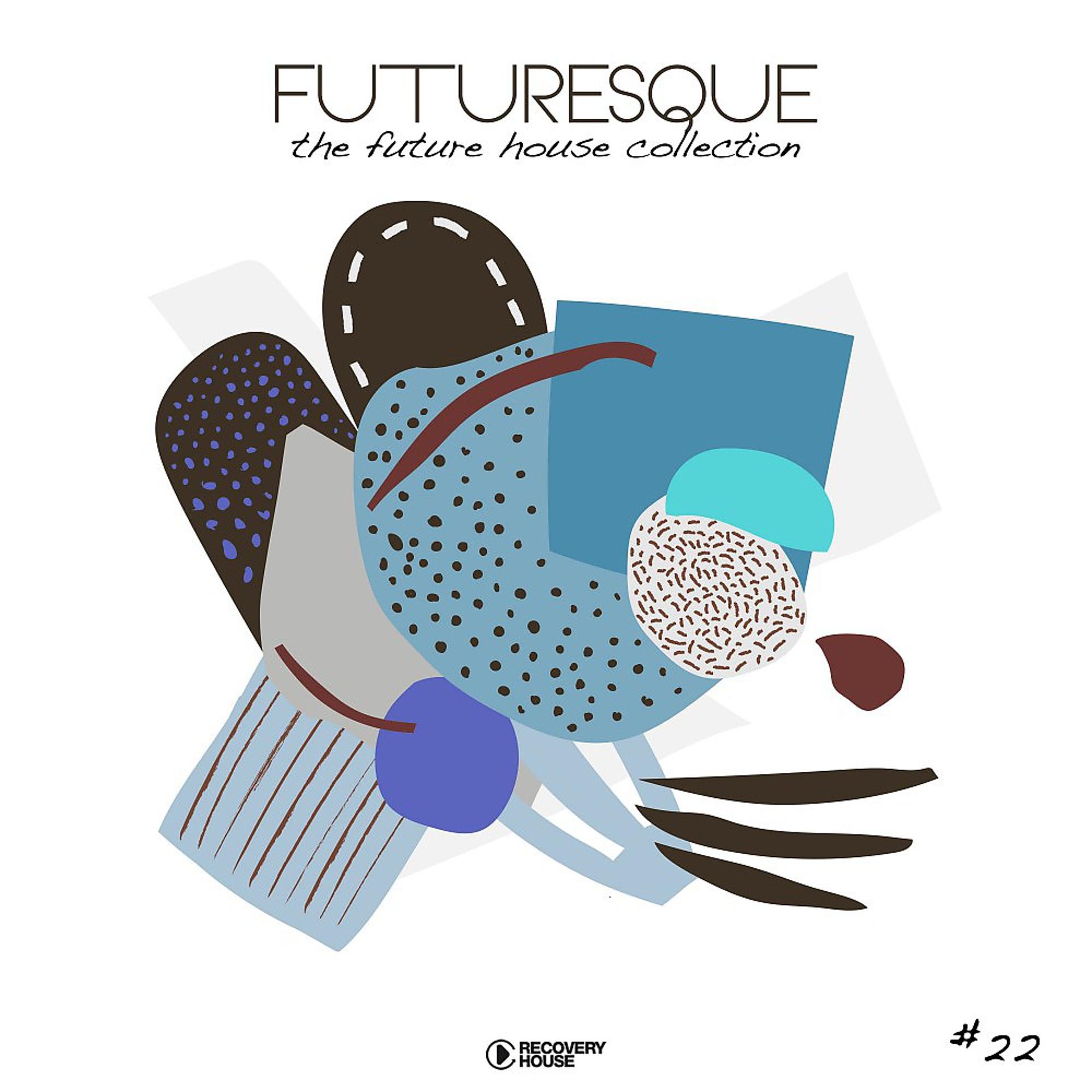 Постер альбома Futuresque - The Future House Collection, Vol. 22