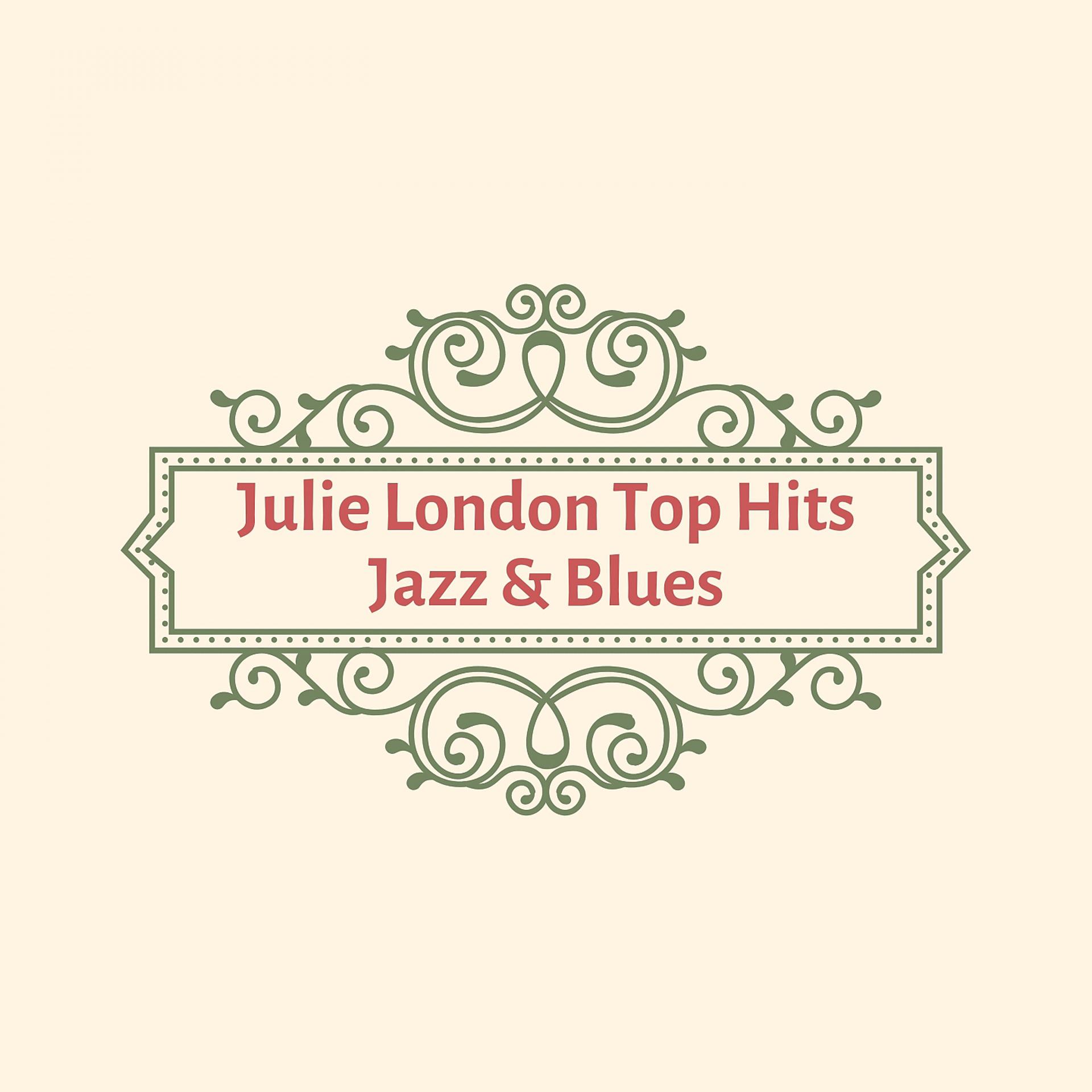 Постер альбома Julie London Top Hits Jazz & Blues