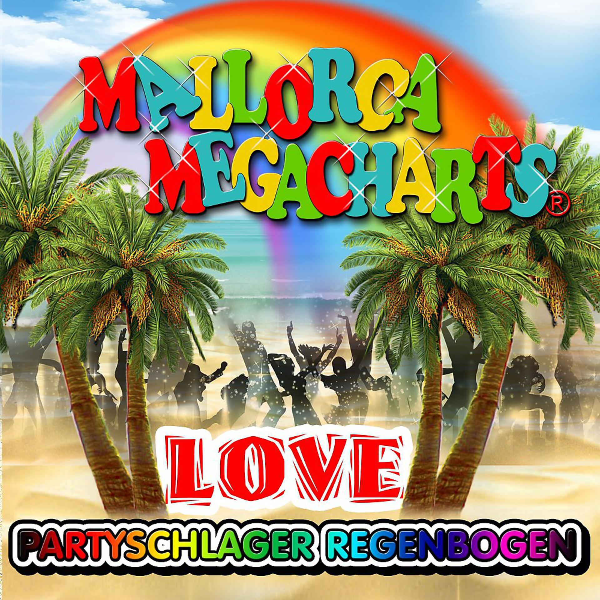 Постер альбома Mallorca Megacharts - Partyschlager Regenbogen Love