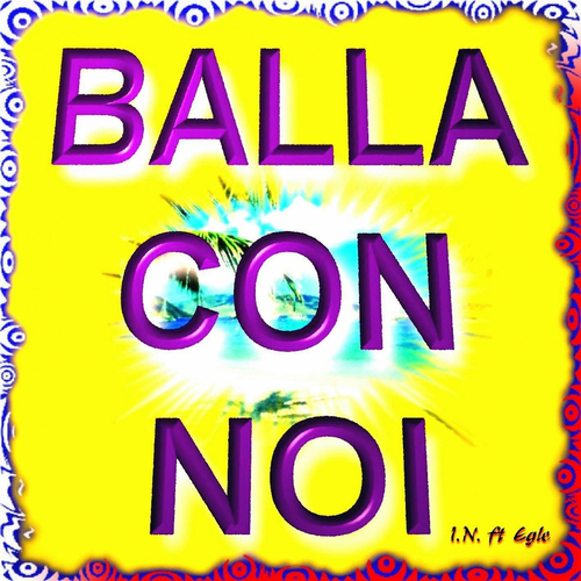 Постер альбома Balla con noi